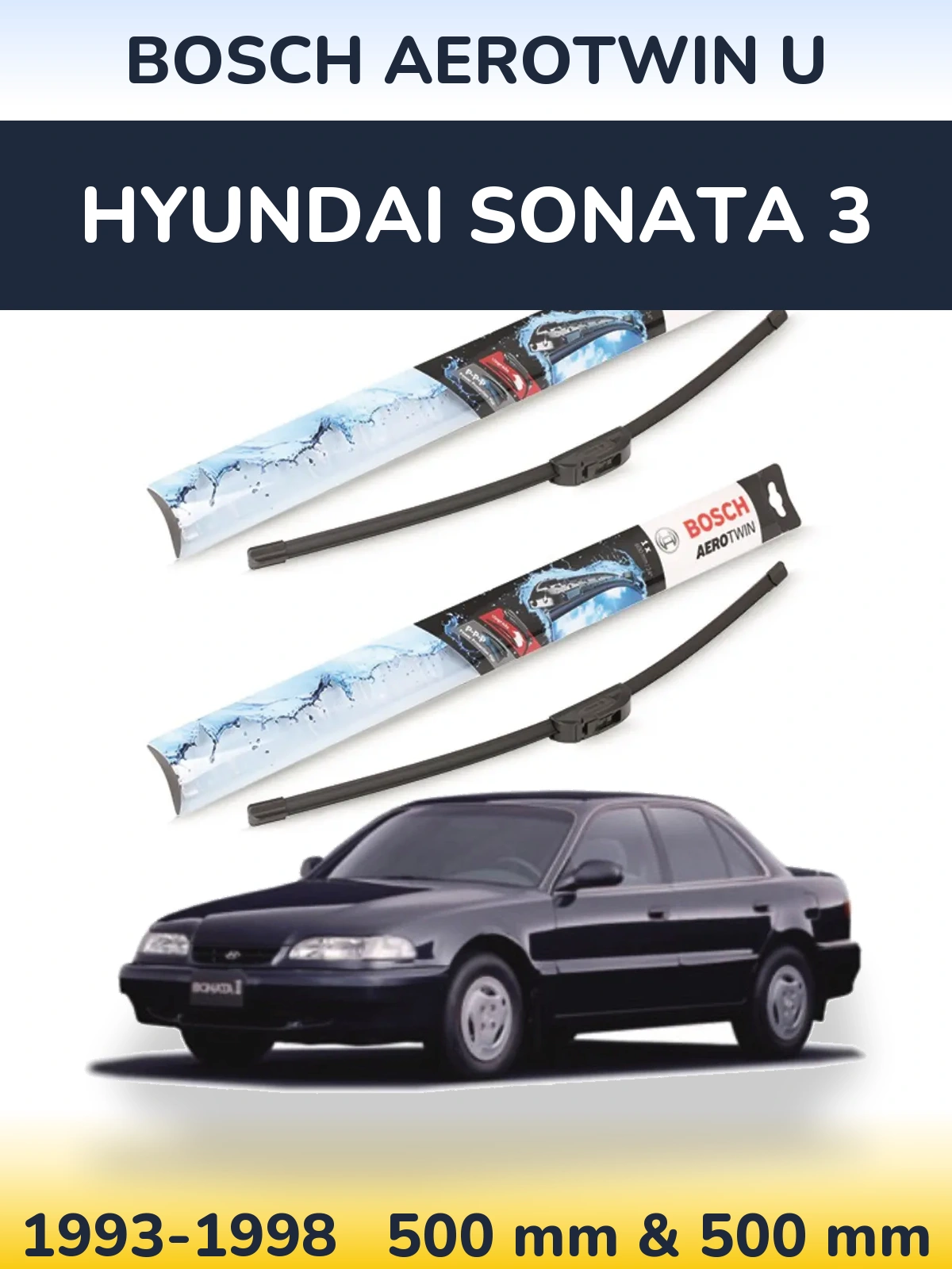 Front wiper blade set BOSCH AeroTwin U 500 & 500 mm for Hyundai Sonata 3 1993-1998