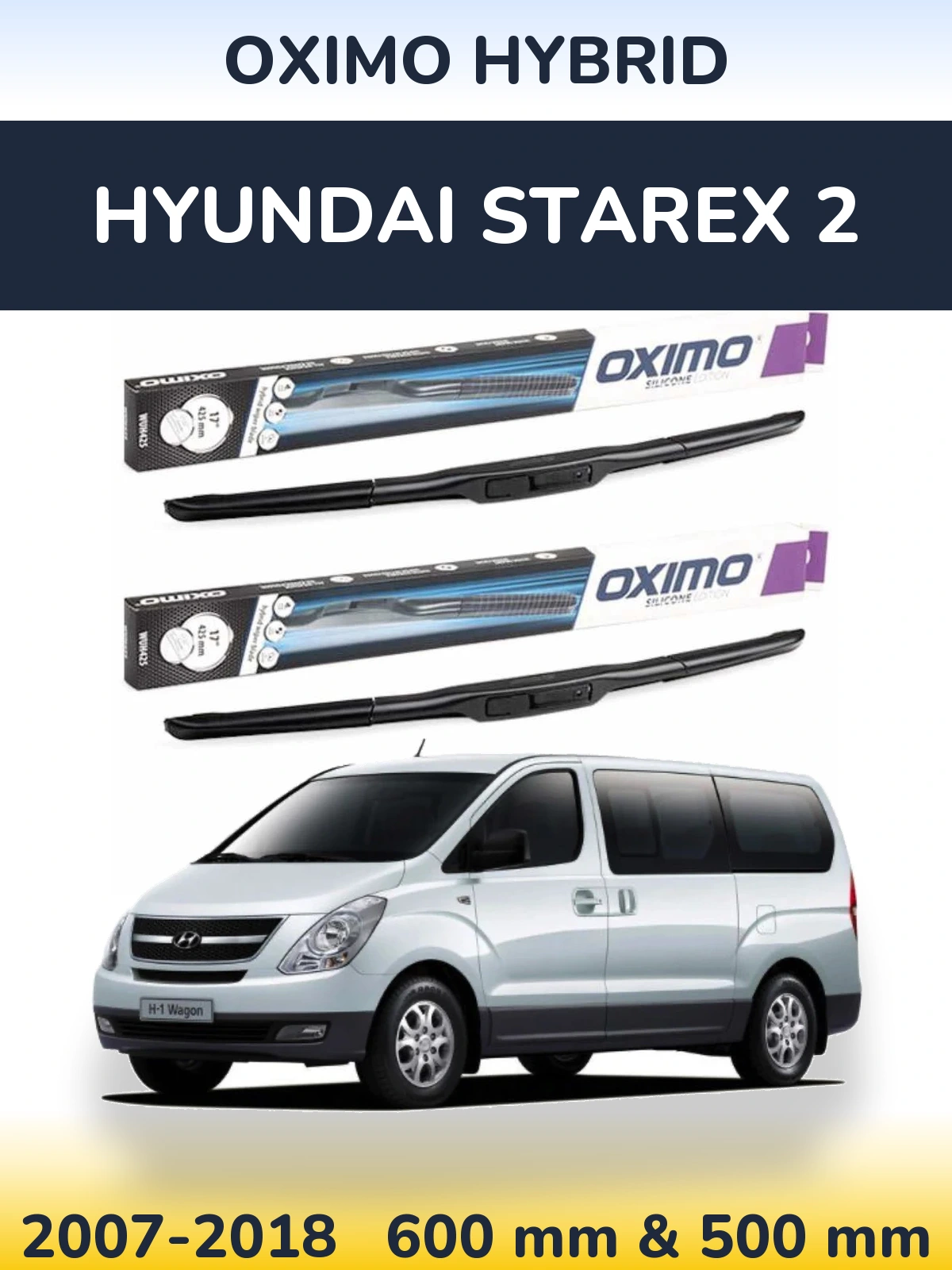 Front wiper blade set Oximo Hybrid 600 & 500 mm for Hyundai Starex 2 2007-2018