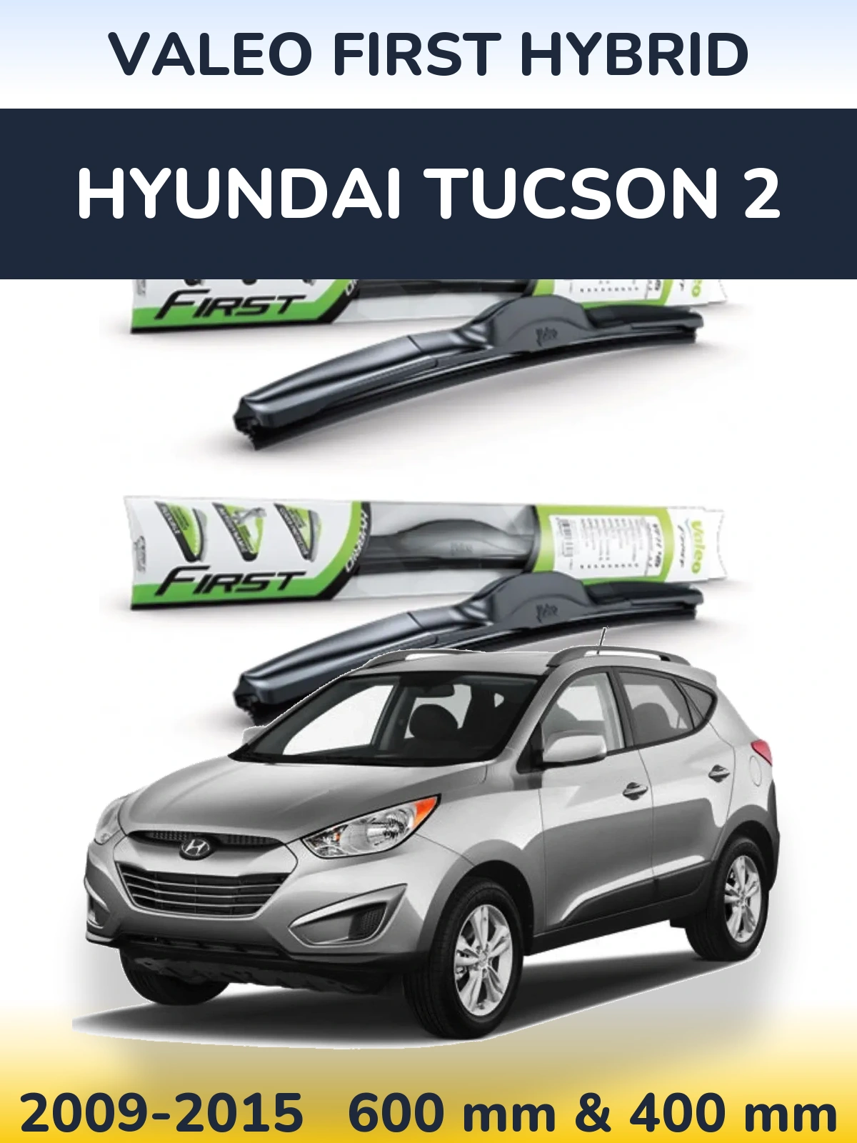 Komplet przednich wycieraczek Valeo First Hybrid 600 & 400 mm do Hyundai Tucson 2 2009-2015