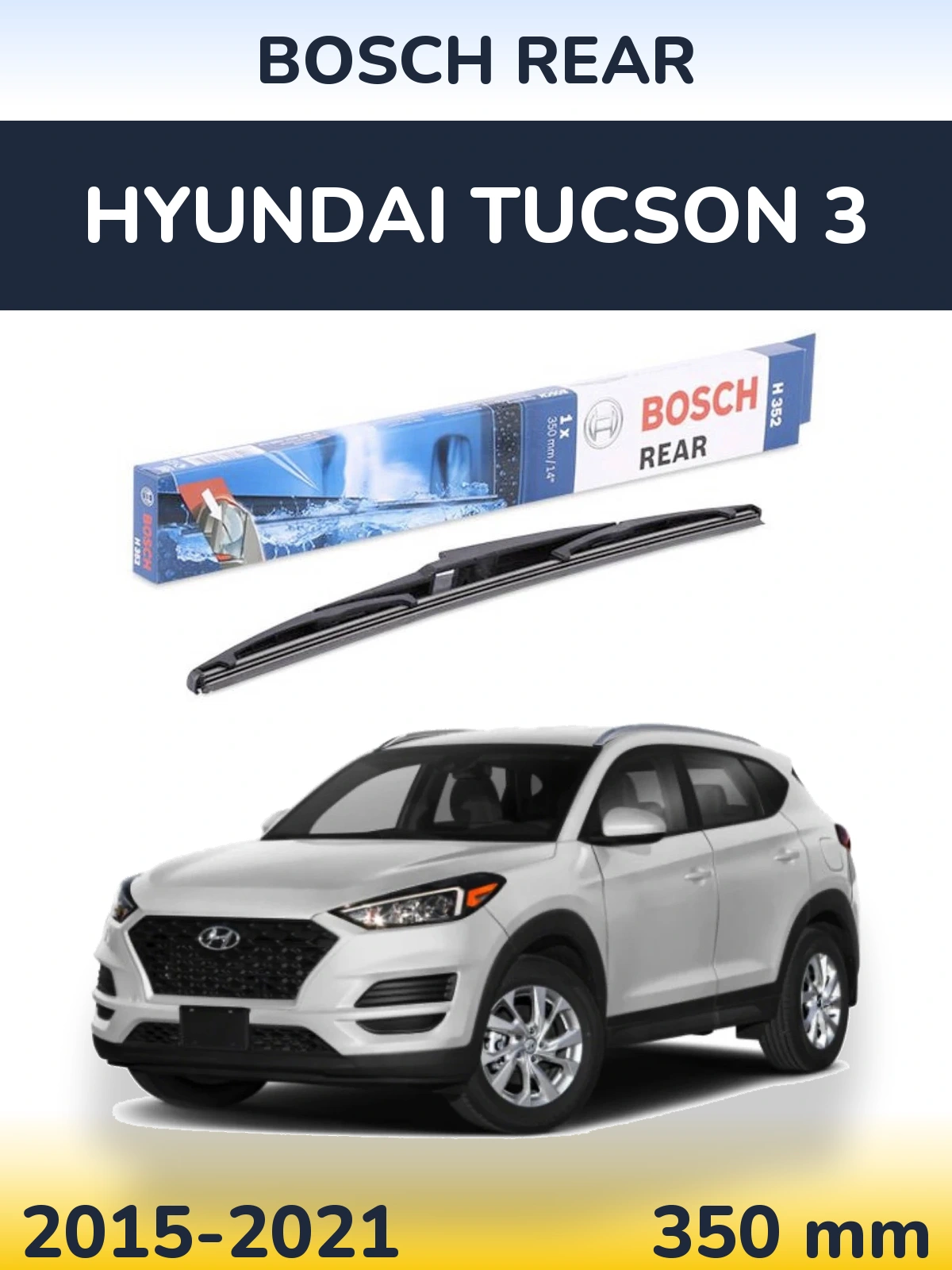 Rear wiper blade BOSCH Rear 350 mm for Hyundai Tucson 3 2015-2021