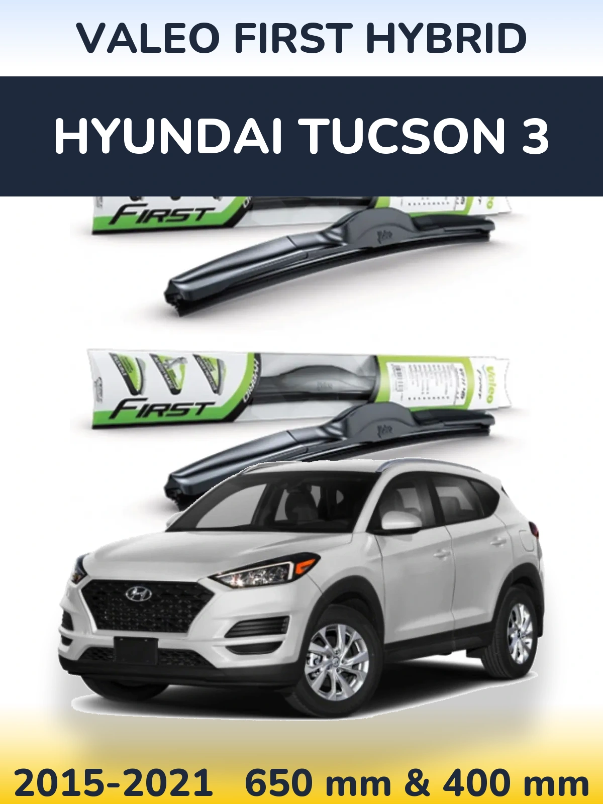 Komplet przednich wycieraczek Valeo First Hybrid 650 & 400 mm do Hyundai Tucson 3 2015-2021