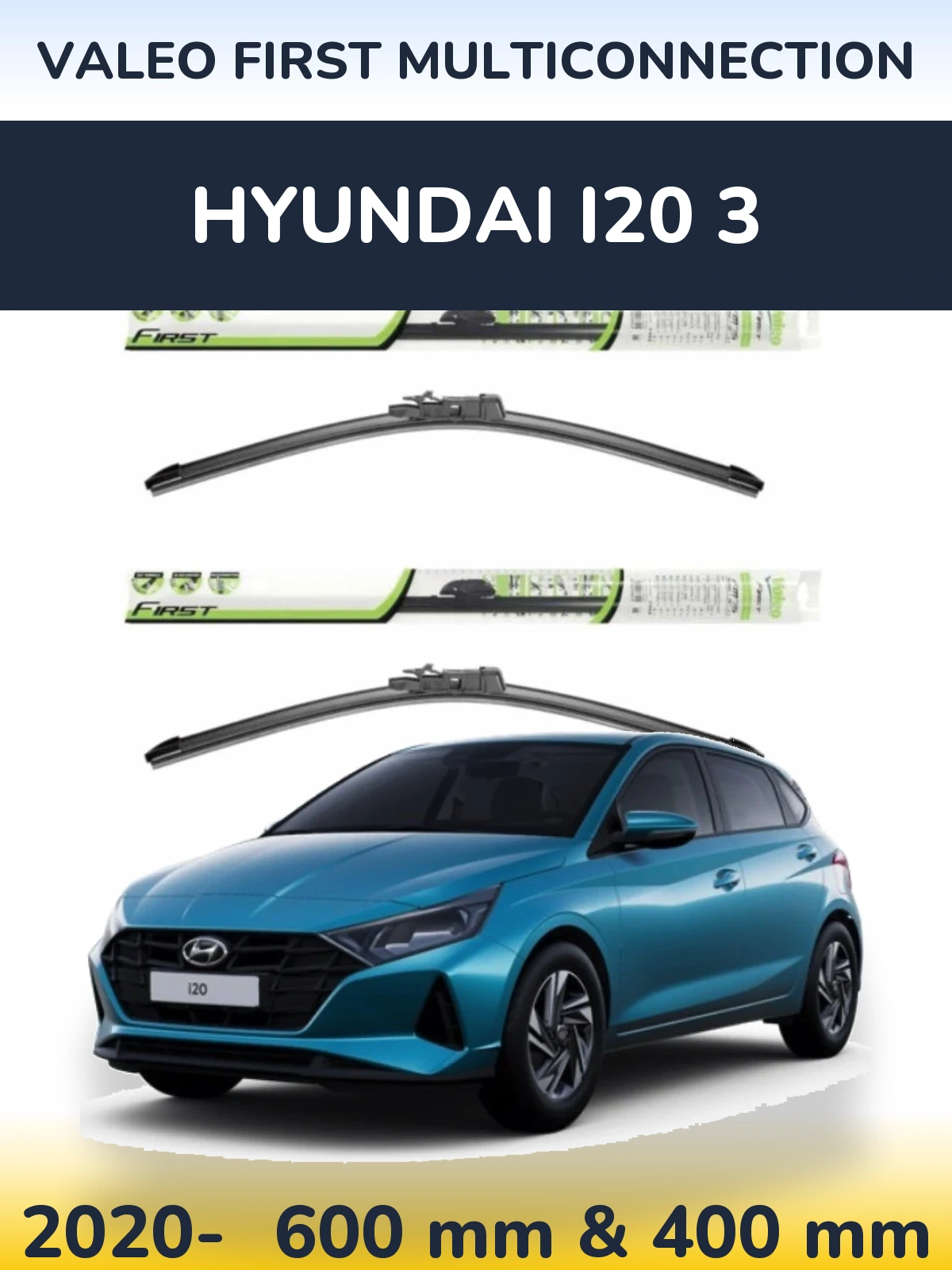 Комплект передніх щіток Valeo First MultiConnection 600 & 400 мм для Hyundai i20 3 2020-2026