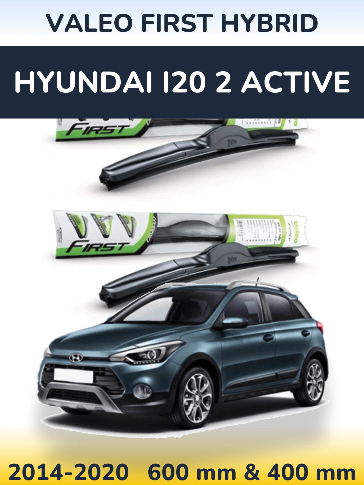 Front wiper blade set Valeo First Hybrid 600 & 400 mm for Hyundai i20 2 Active 2014-2020