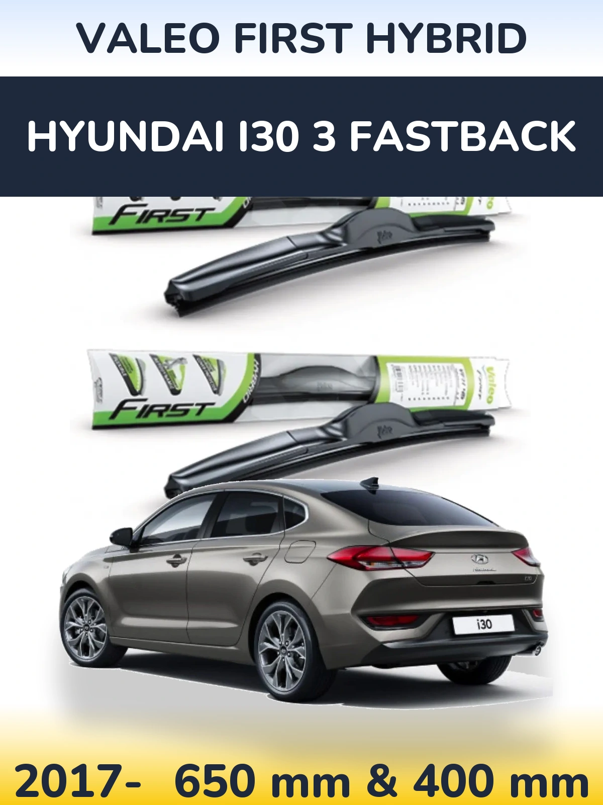 Комплект передних дворников Valeo First Hybrid 650 & 400 мм для Hyundai i30 3 Fastback 2017-2026