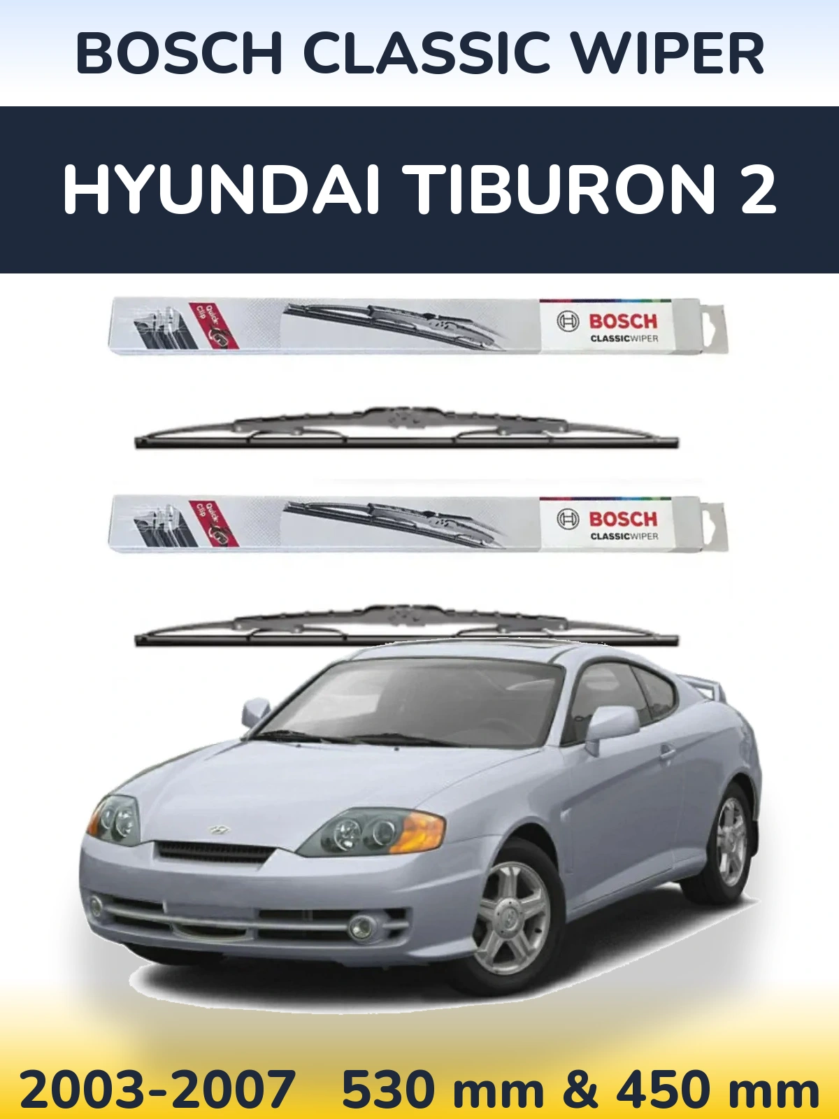 Комплект передніх щіток BOSCH Classic Wiper 530 & 450 мм для Hyundai Tiburon 2 2003-2007