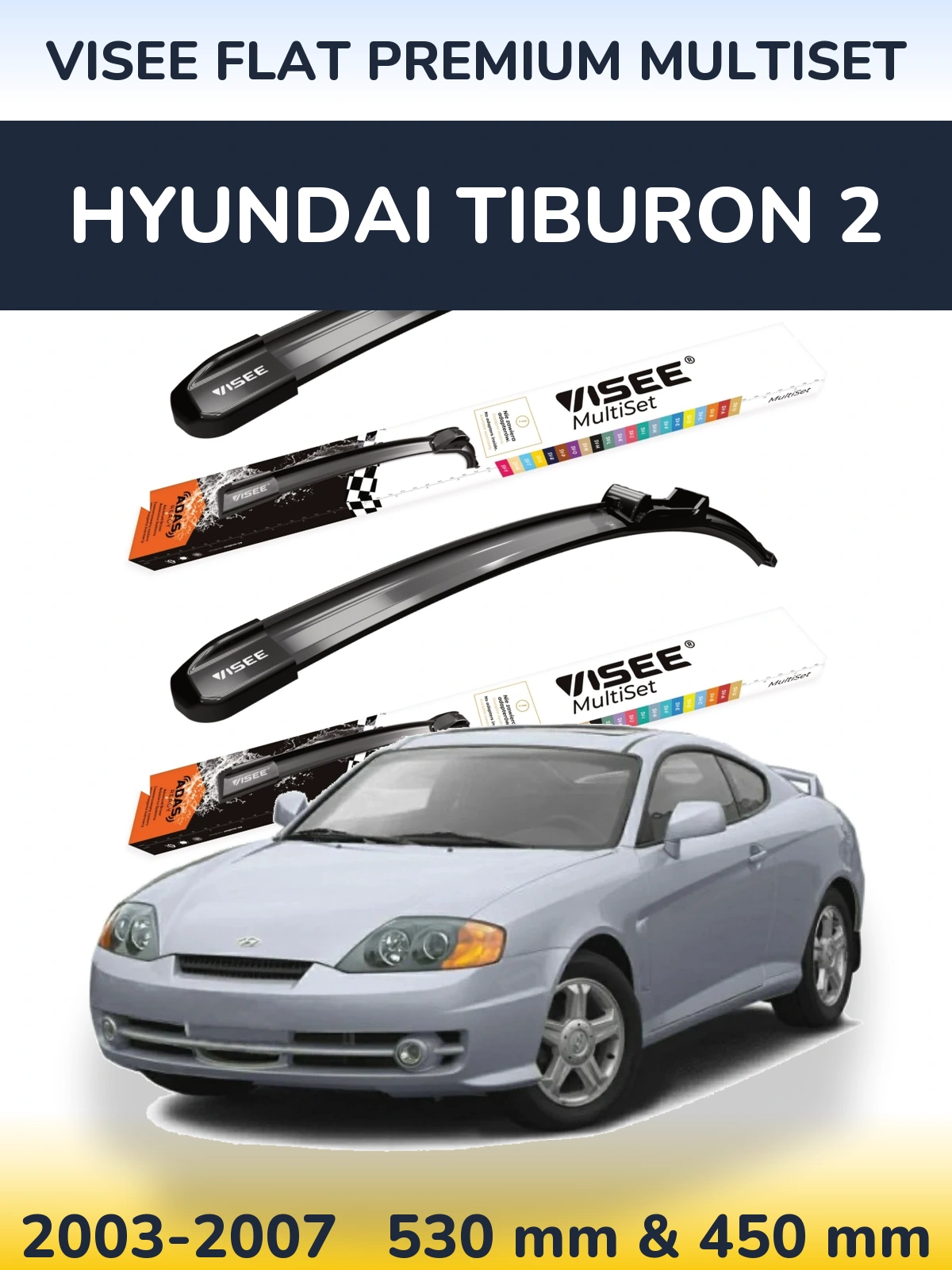 Komplet przednich wycieraczek VISEE FLAT PREMIUM MultiSet 530 & 450 mm do Hyundai Tiburon 2 2003-2007