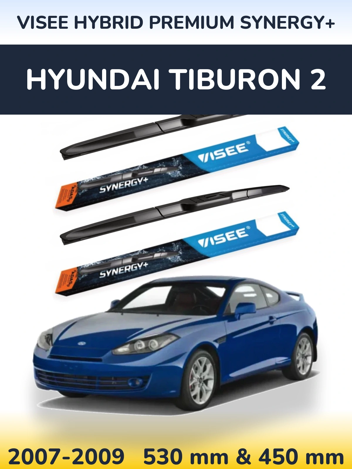 Komplet przednich wycieraczek VISEE HYBRID PREMIUM SYNERGY+ 530 & 450 mm do Hyundai Tiburon 2 2007-2009