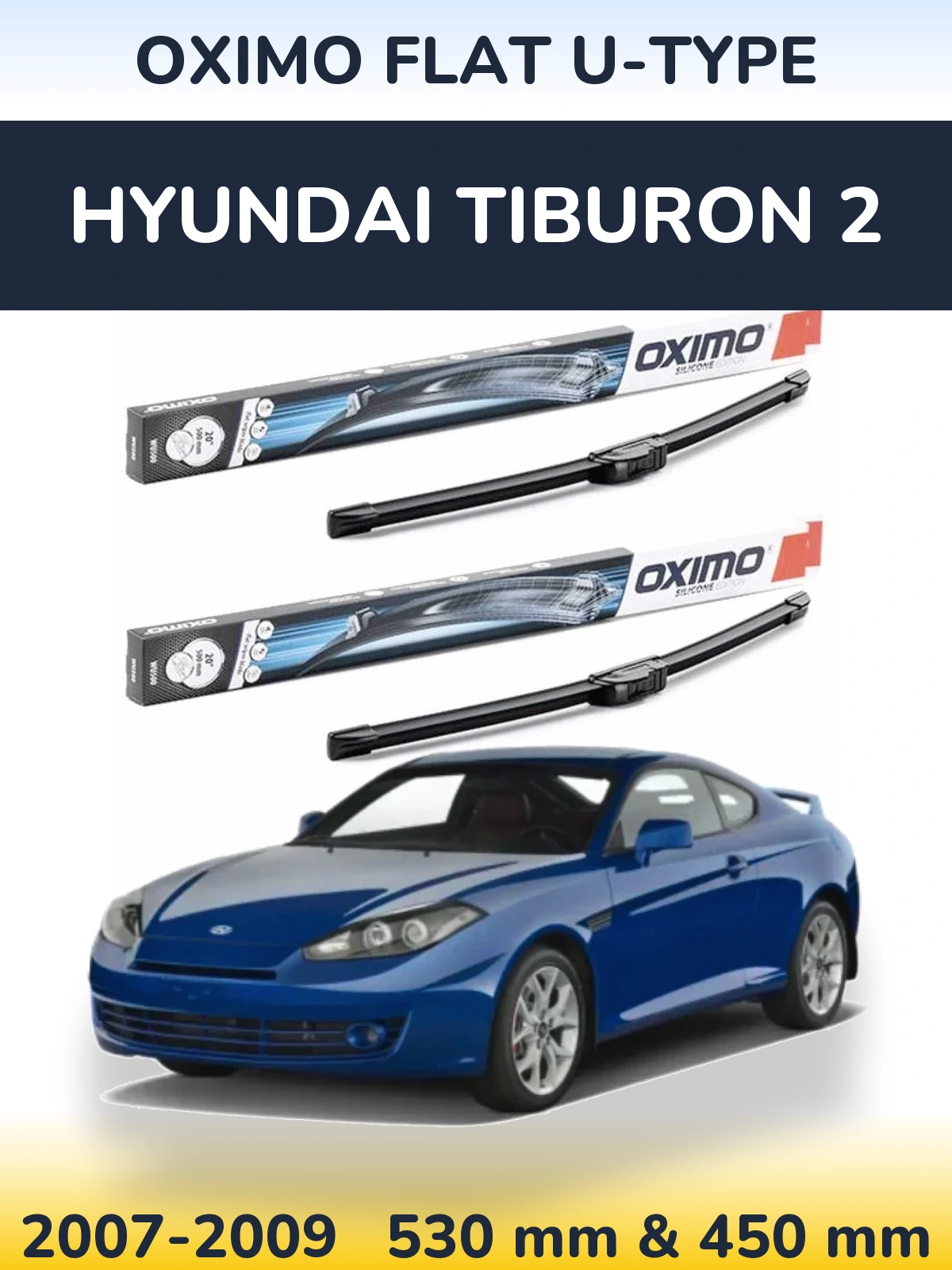 Komplet przednich wycieraczek Oximo Flat U-type 530 & 450 mm do Hyundai Tiburon 2 2007-2009