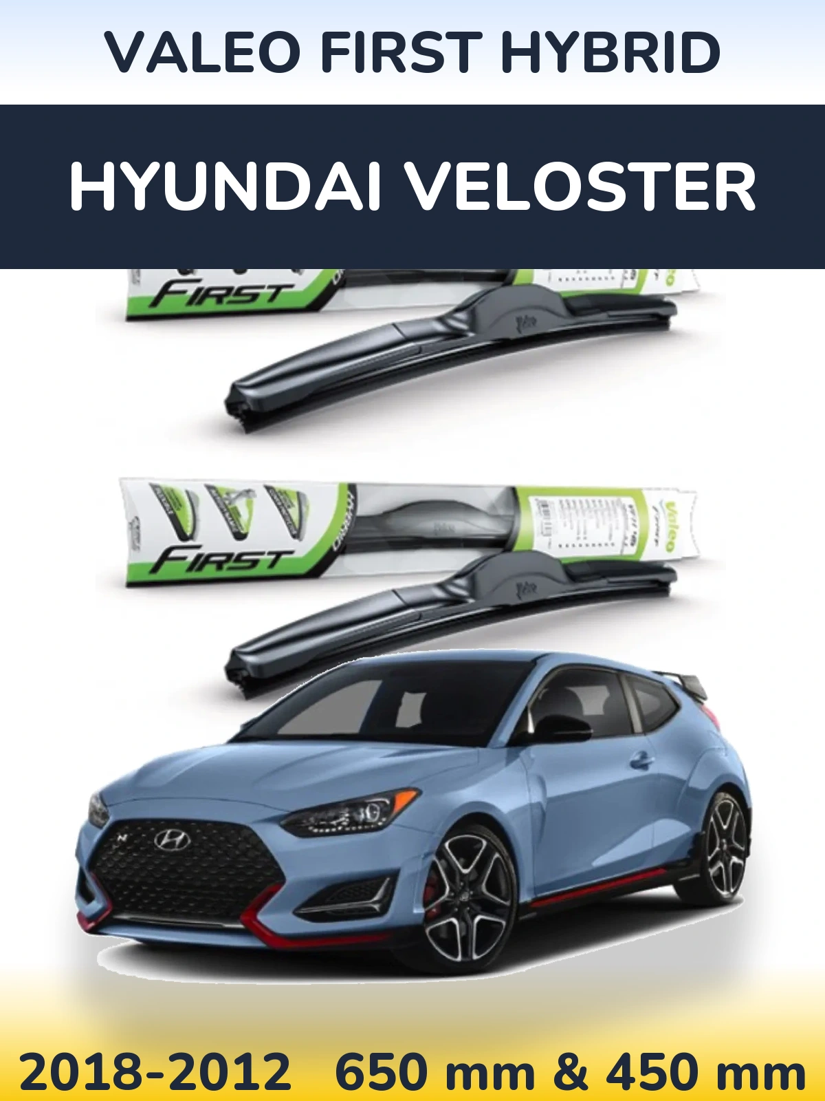 Front wiper blade set Valeo First Hybrid 650 & 450 mm for Hyundai Veloster 2018-2012