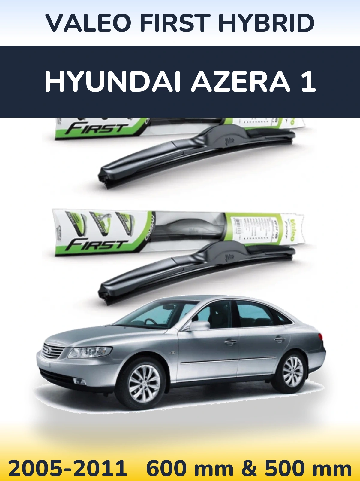 Komplet przednich wycieraczek Valeo First Hybrid 600 & 500 mm do Hyundai Azera 1 2005-2011