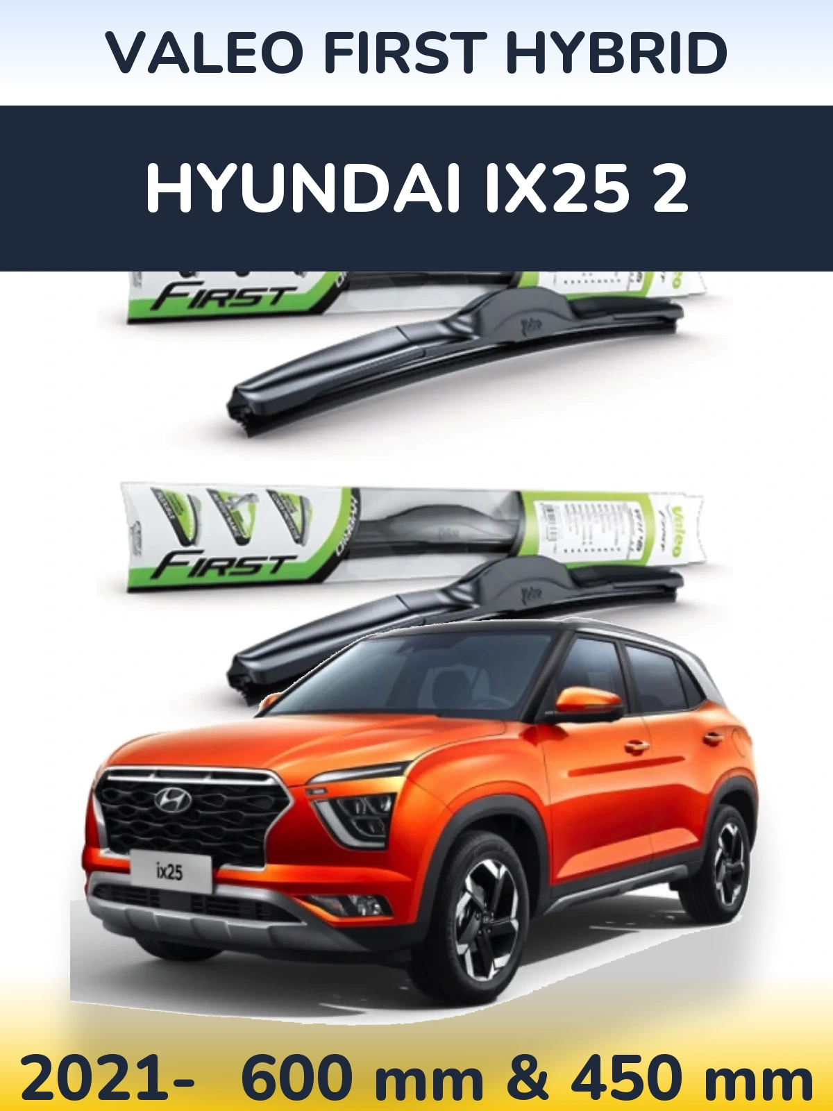 Комплект передних дворников Valeo First Hybrid 600 & 450 мм для Hyundai ix25 2 2021-2026