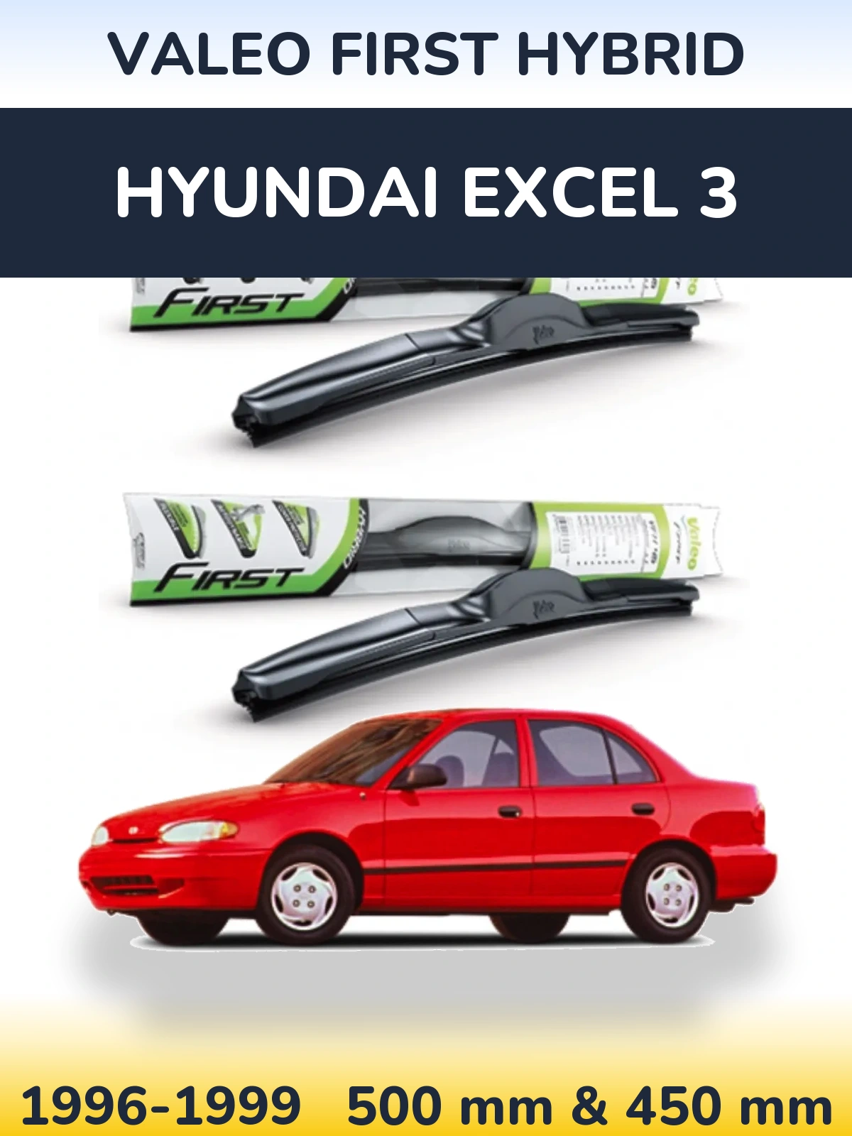 Комплект передних дворников Valeo First Hybrid 500 & 450 мм для Hyundai Excel 3 1996-1999