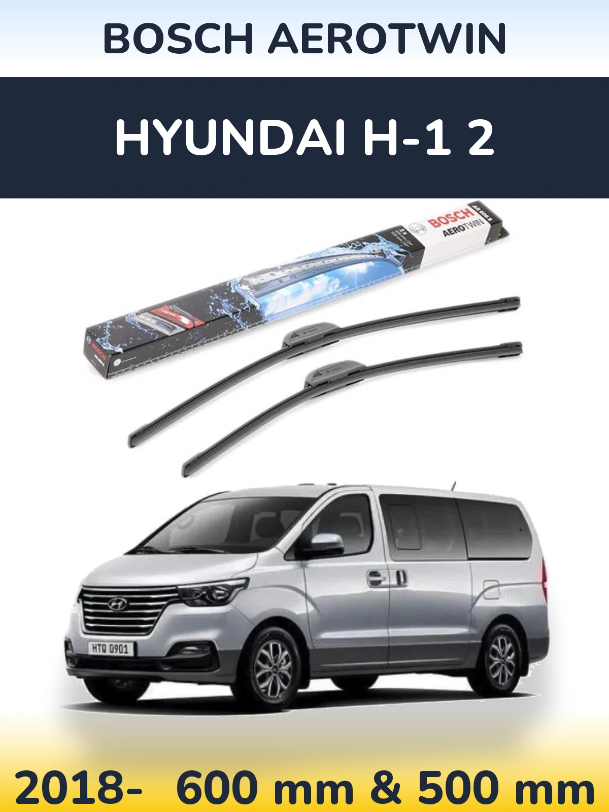 Komplet przednich wycieraczek BOSCH AeroTwin 600 & 500 mm do Hyundai H-1 2 2018-2026