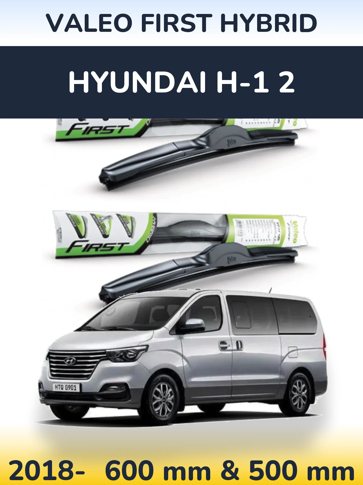 Komplet przednich wycieraczek Valeo First Hybrid 600 & 500 mm do Hyundai H-1 2 2018-2026