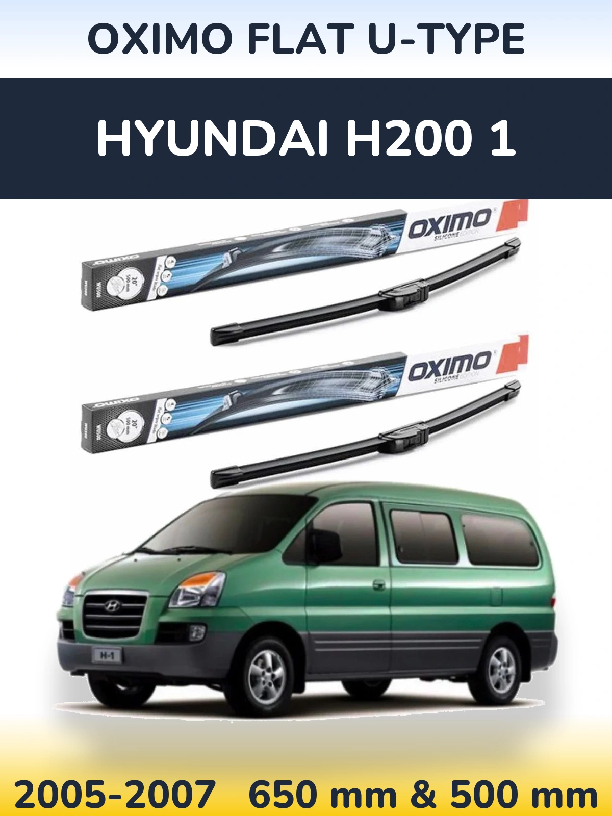 Комплект передніх щіток Oximo Flat U-type 650 & 500 мм для Hyundai H200 1 2005-2007