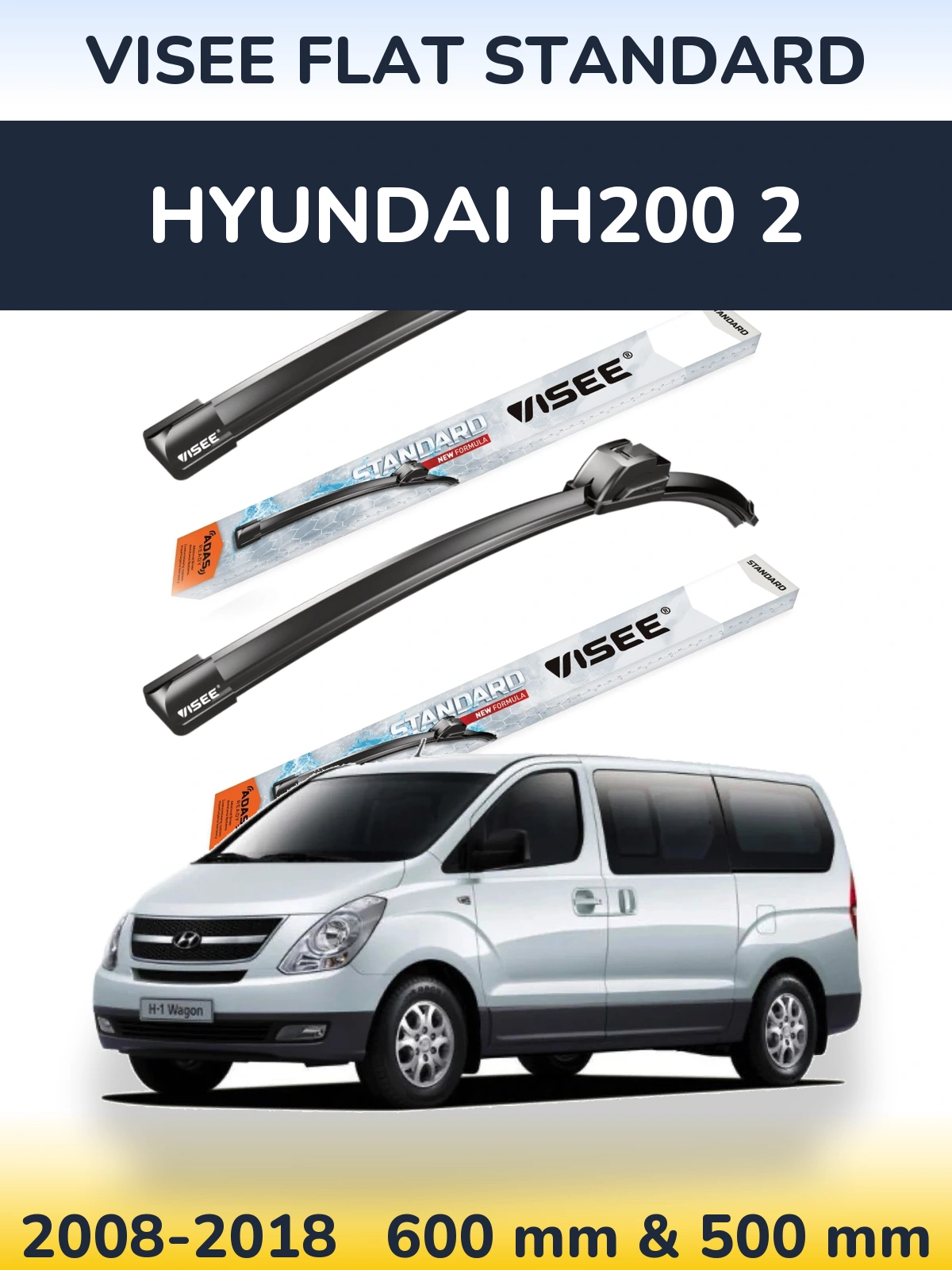 Front wiper blade set VISEE FLAT STANDARD 600 & 500 mm for Hyundai H200 2 2008-2018