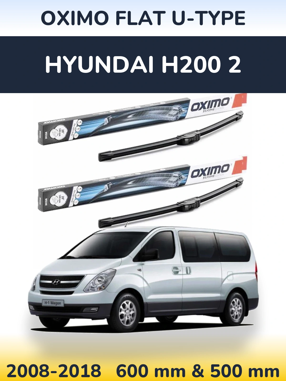 Komplet przednich wycieraczek Oximo Flat U-type 600 & 500 mm do Hyundai H200 2 2008-2018