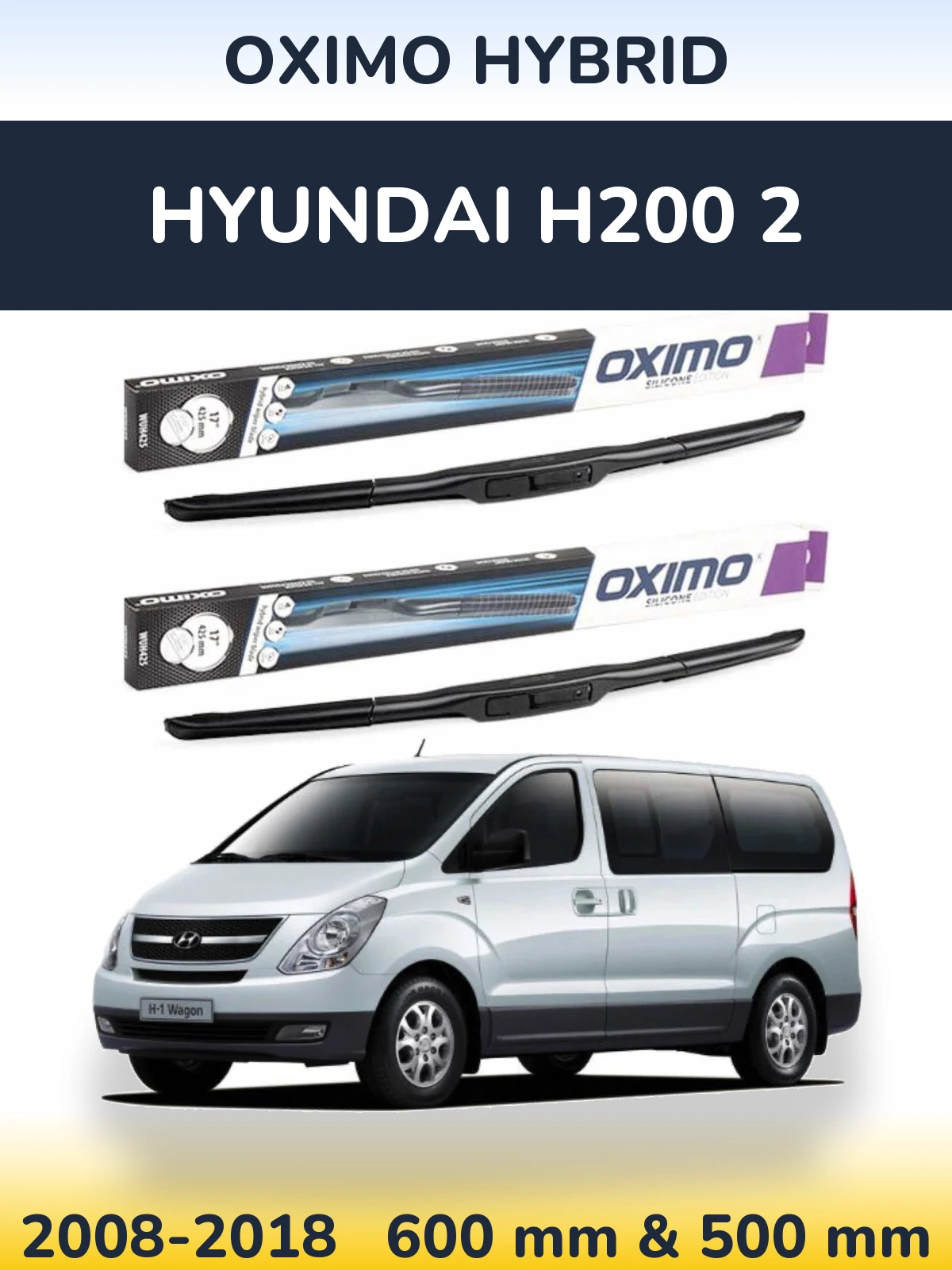 Front wiper blade set Oximo Hybrid 600 & 500 mm for Hyundai H200 2 2008-2018