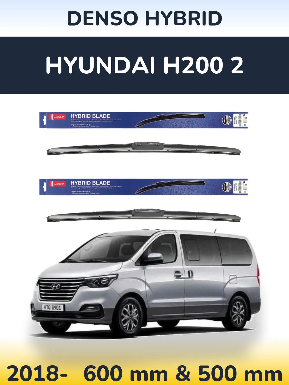 Front wiper blade set Denso Hybrid 600 & 500 mm for Hyundai H200 2 2018-2026