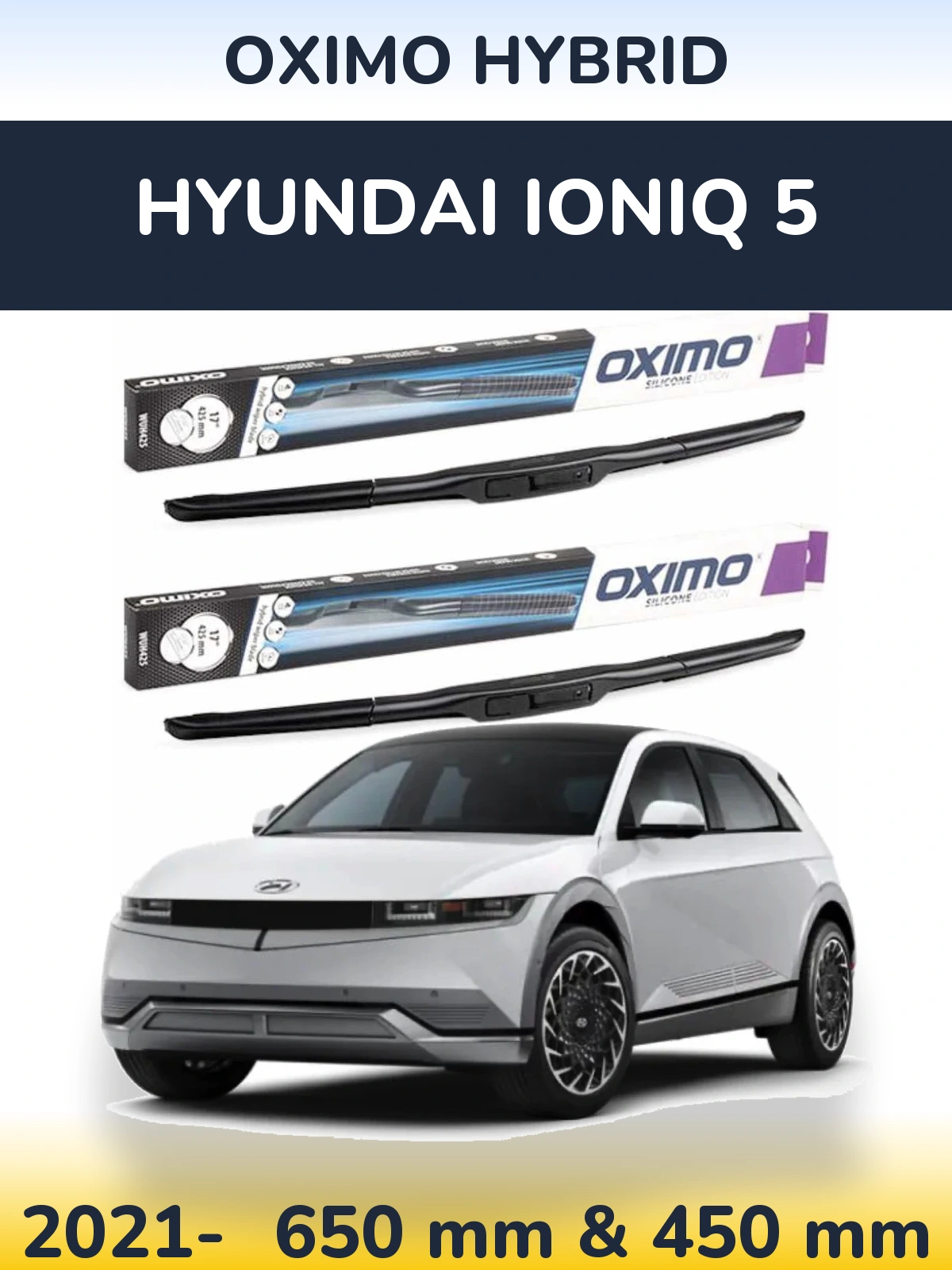 Front wiper blade set Oximo Hybrid 650 & 450 mm for Hyundai IONIQ 5 2021-2026