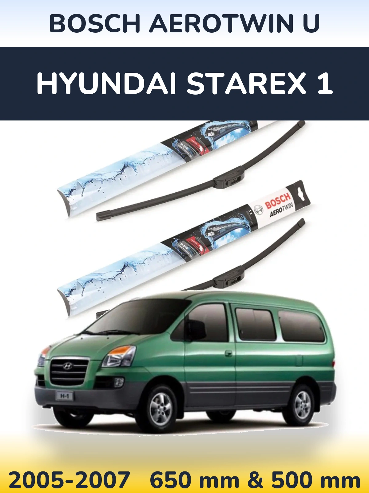 Front wiper blade set BOSCH AeroTwin U 650 & 500 mm for Hyundai Starex 1 2005-2007