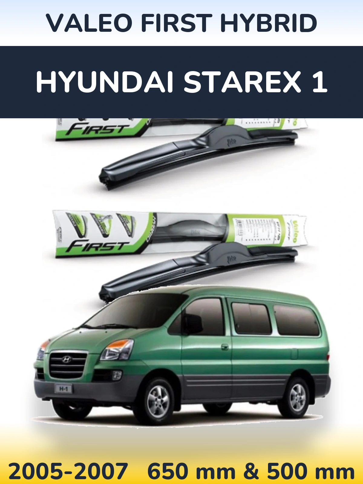 Komplet przednich wycieraczek Valeo First Hybrid 650 & 500 mm do Hyundai Starex 1 2005-2007