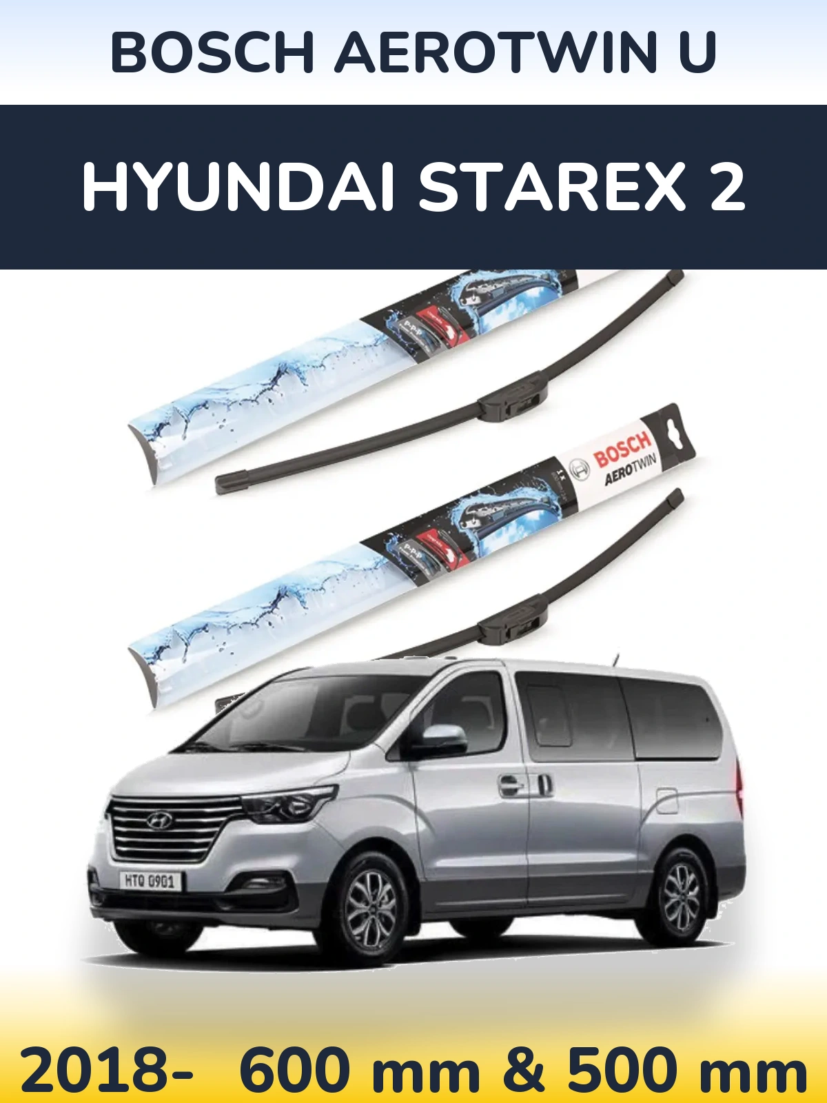 Front wiper blade set BOSCH AeroTwin U 600 & 500 mm for Hyundai Starex 2 2018-2026