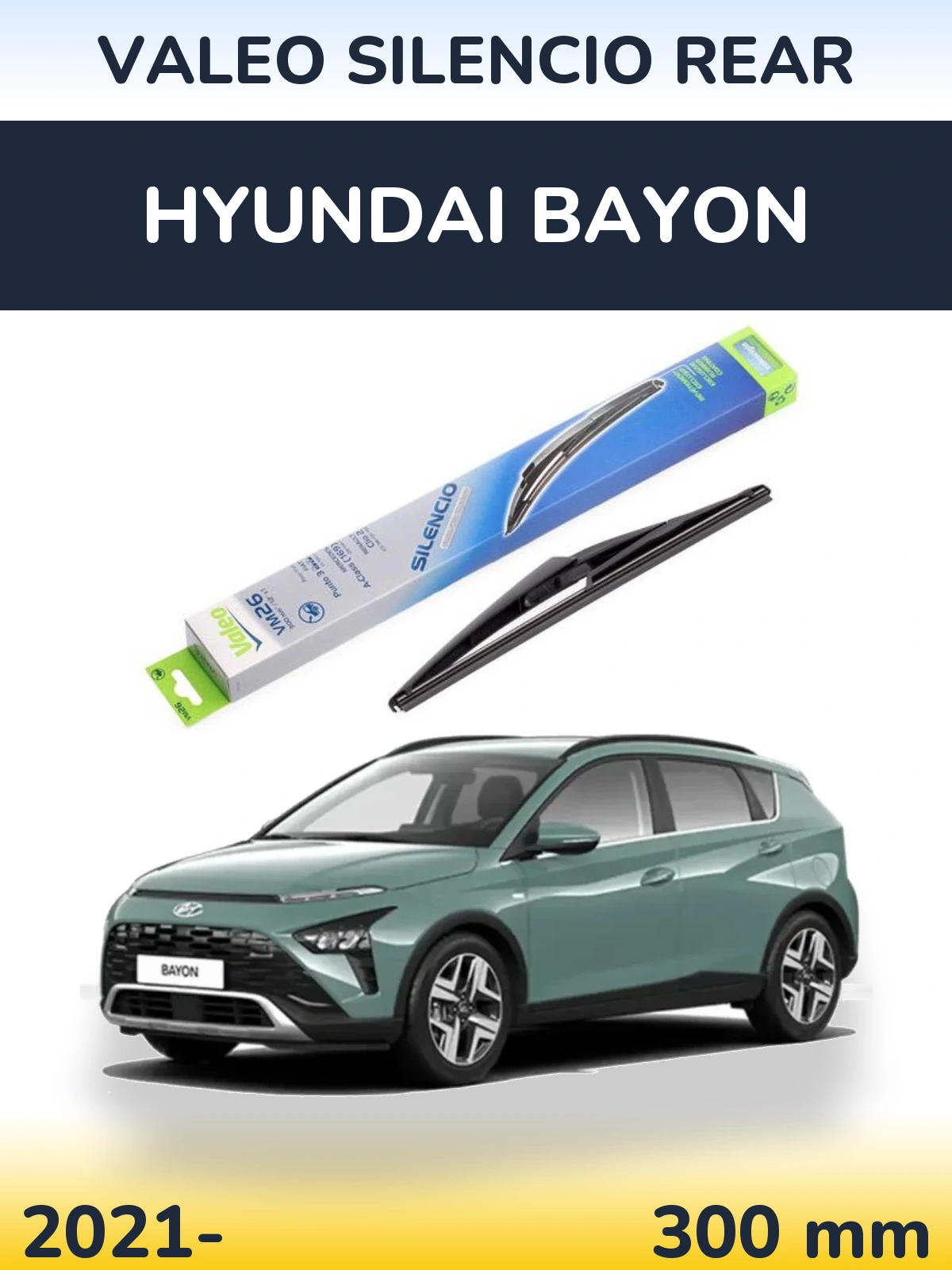 Задний дворник Valeo Silencio Rear 300 мм для Hyundai Bayon 2021-2026
