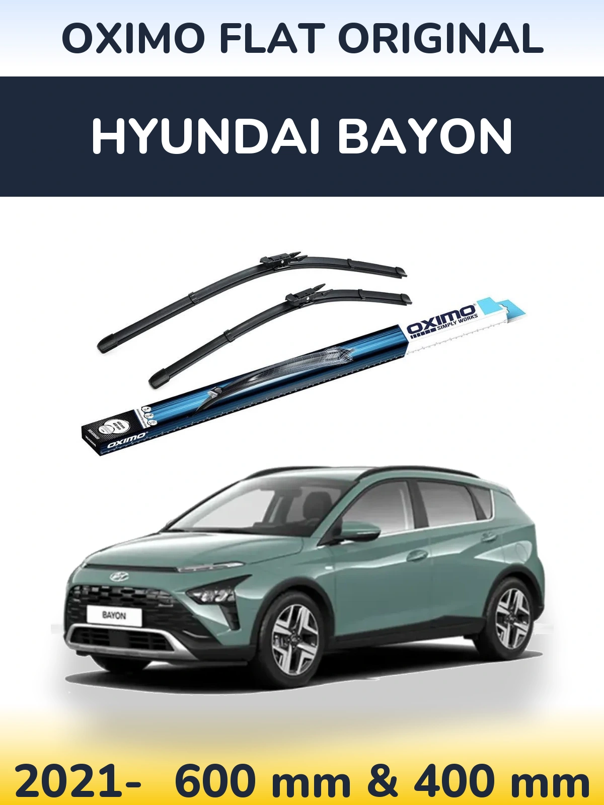 Front wiper blade set Oximo Flat Original 600 & 400 mm for Hyundai Bayon 2021-2026