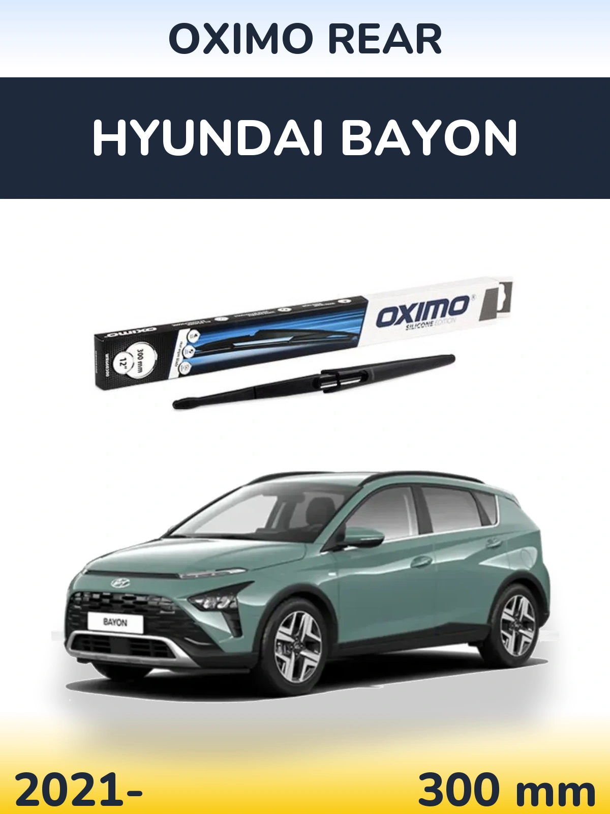 Rear wiper blade Oximo Rear 300 mm for Hyundai Bayon 2021-2026