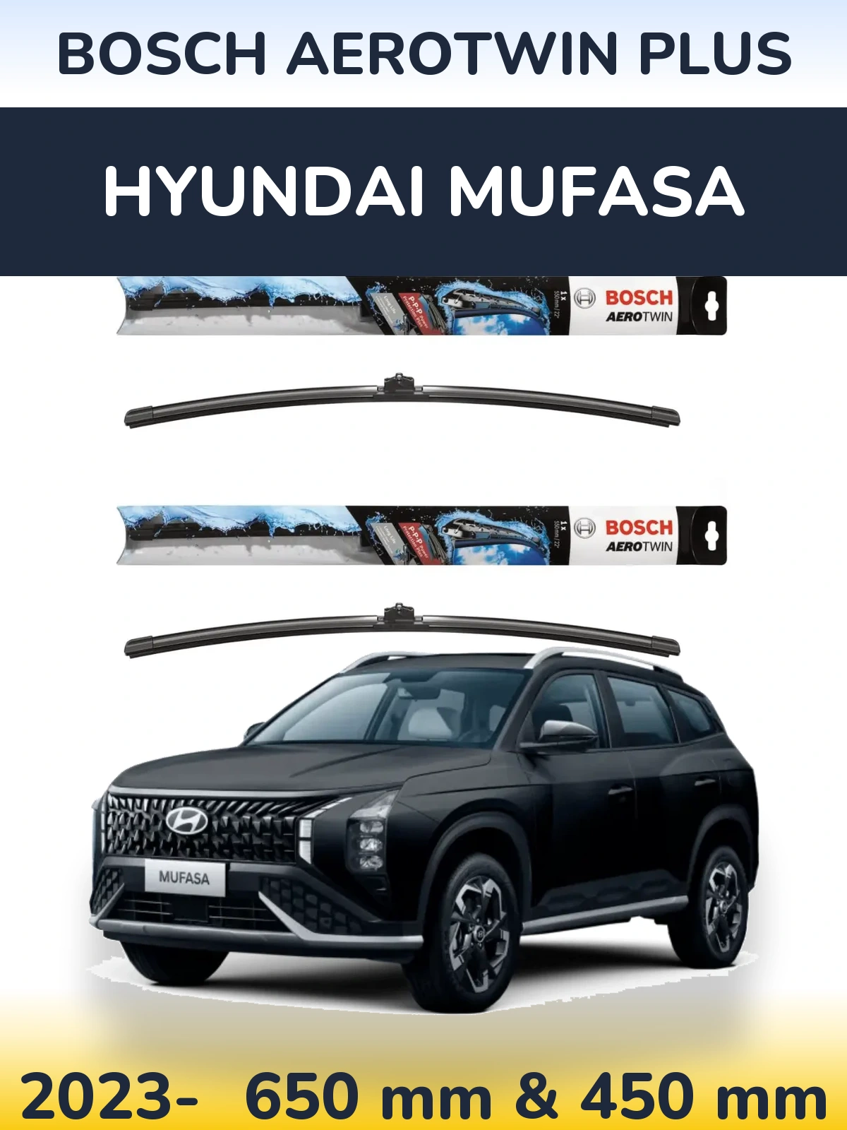 Комплект передних дворников BOSCH AeroTwin Plus 650 & 450 мм для Hyundai Mufasa 2023-2026