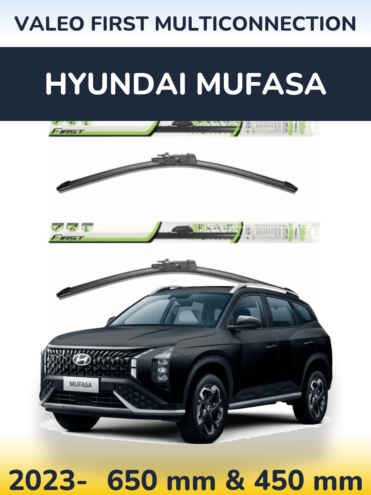 Комплект передних дворников Valeo First MultiConnection 650 & 450 мм для Hyundai Mufasa 2023-2026
