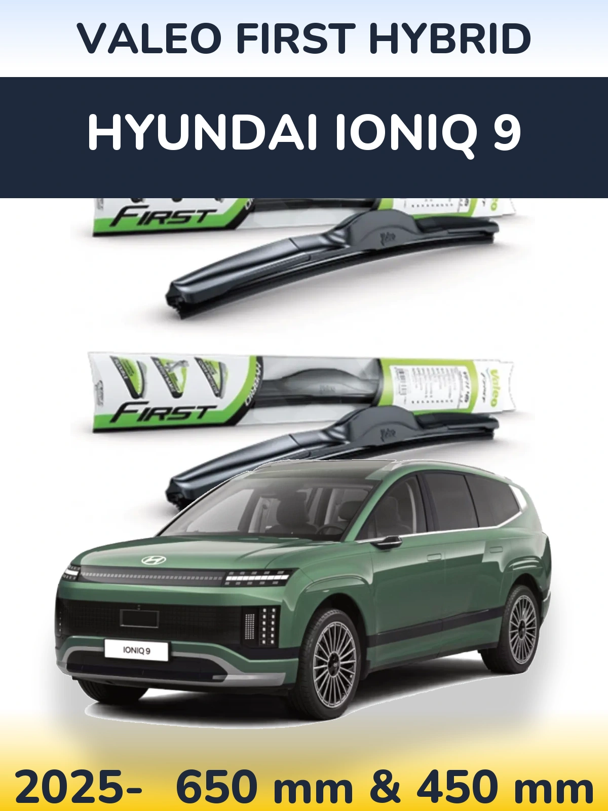 Komplet przednich wycieraczek Valeo First Hybrid 650 & 450 mm do Hyundai IONIQ 9 2025-2026