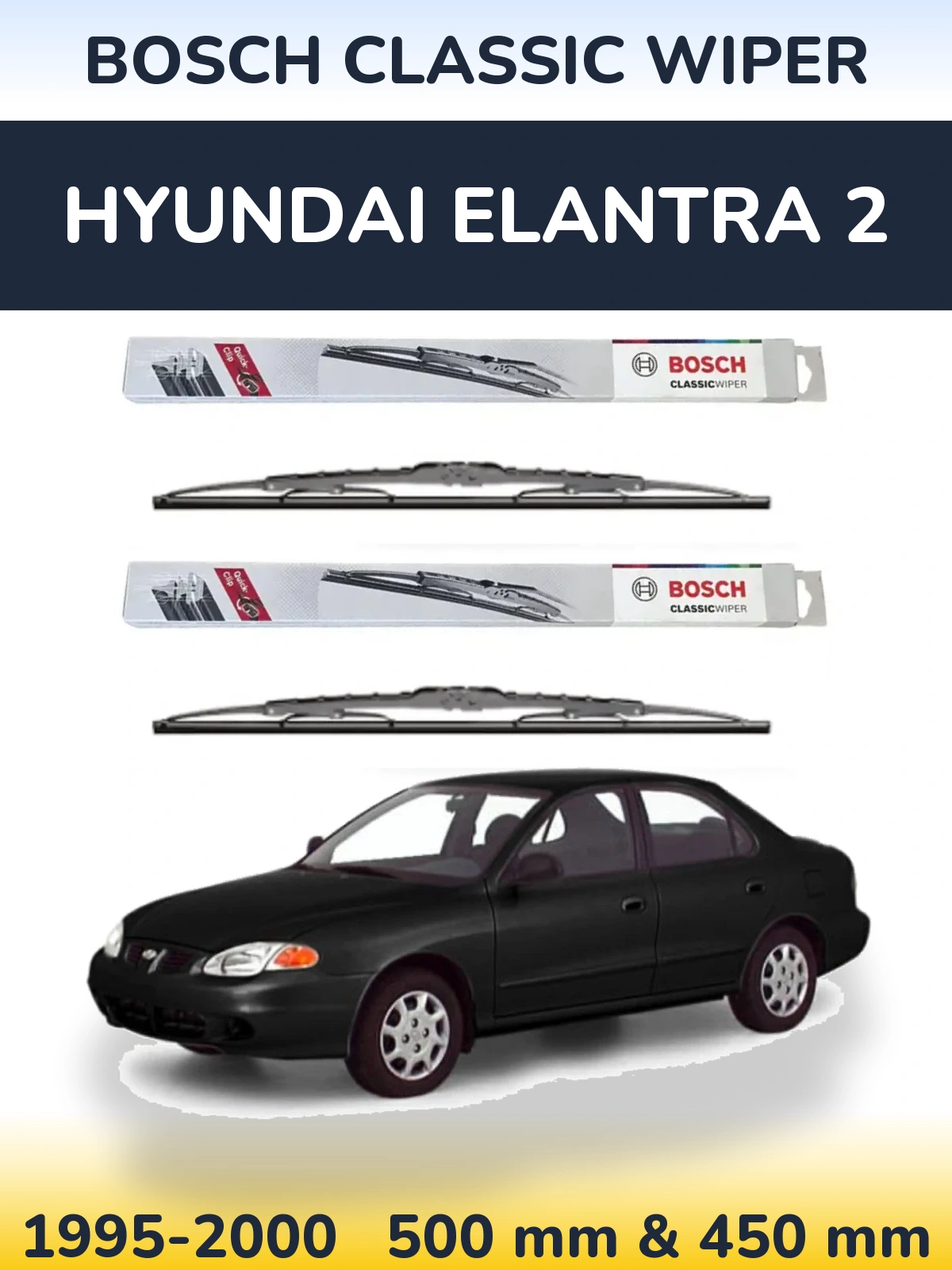 Komplet przednich wycieraczek BOSCH Classic Wiper 500 & 450 mm do Hyundai Elantra 2 1995-2000