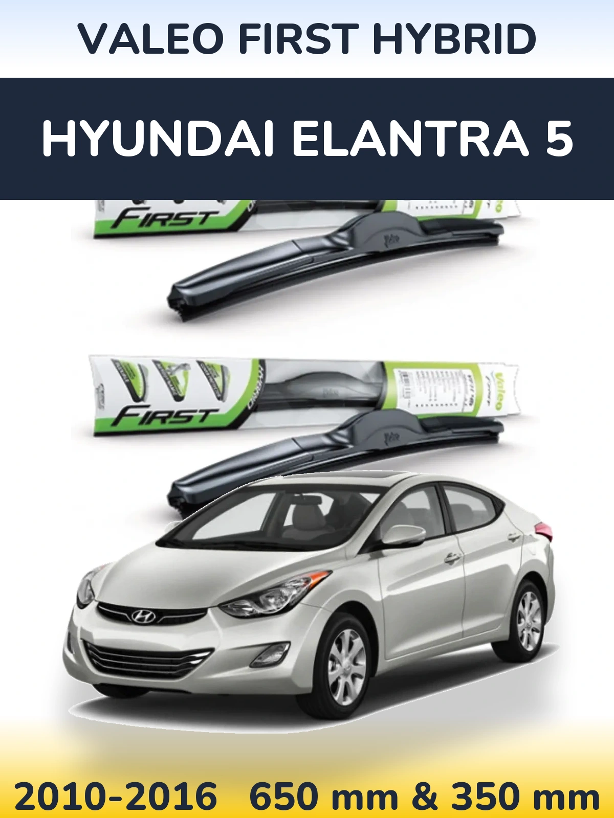 Комплект передних дворников Valeo First Hybrid 650 & 350 мм для Hyundai Elantra 5 2010-2016
