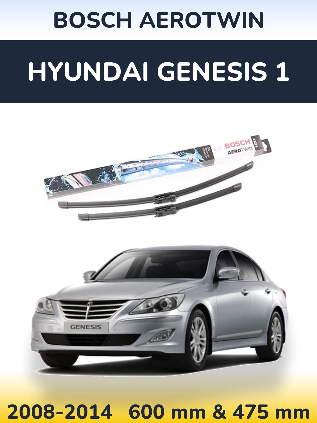 Front wiper blade set BOSCH AeroTwin 600 & 475 mm for Hyundai Genesis 1 2008-2014