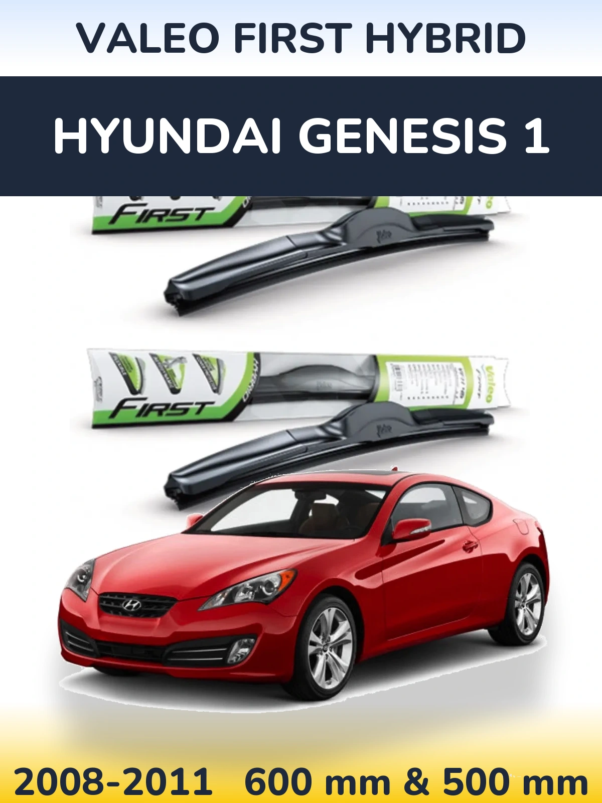 Komplet przednich wycieraczek Valeo First Hybrid 600 & 500 mm do Hyundai Genesis 1 2008-2011