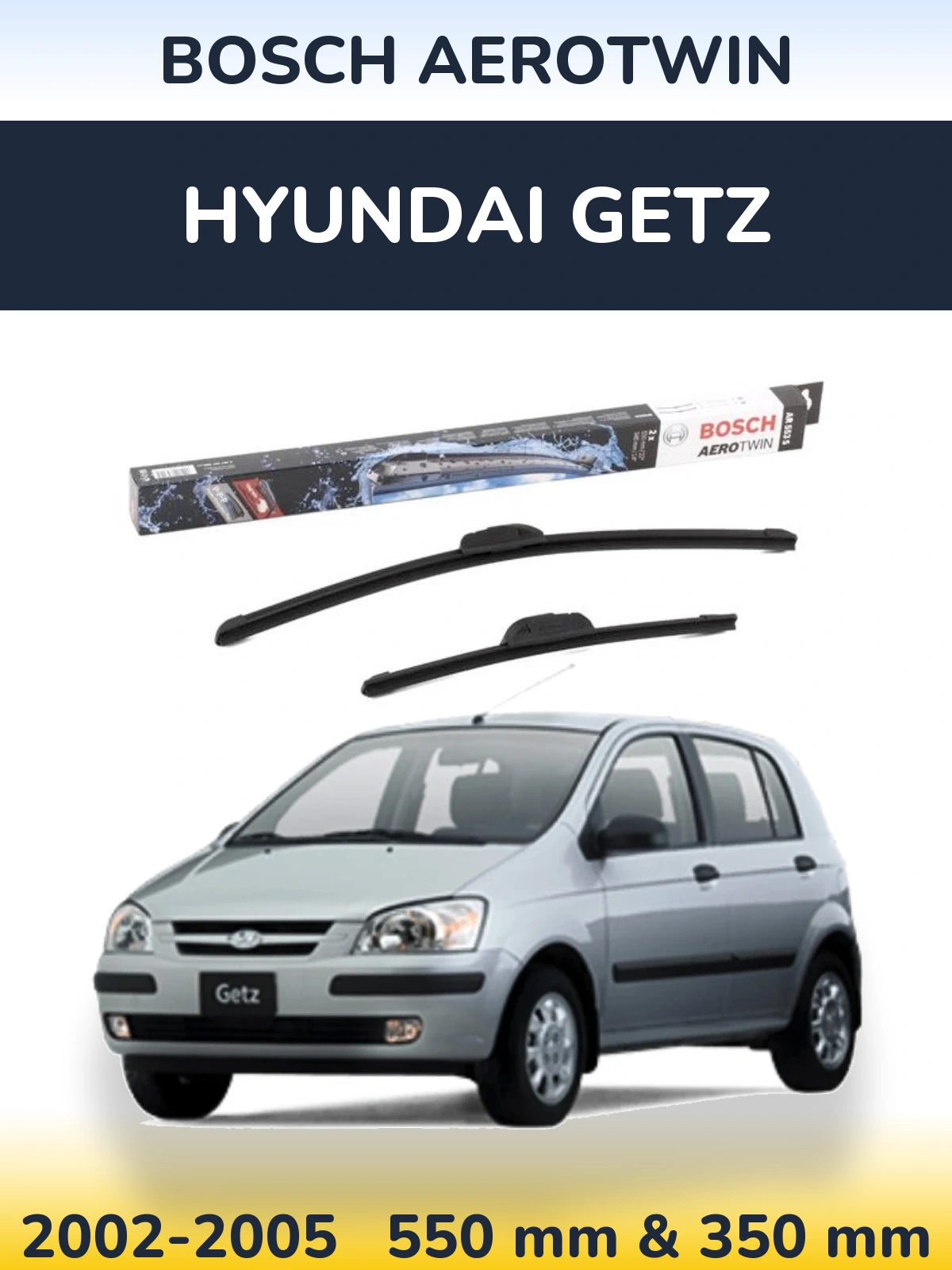 Komplet przednich wycieraczek BOSCH AeroTwin 550 & 350 mm do Hyundai Getz 2002-2005