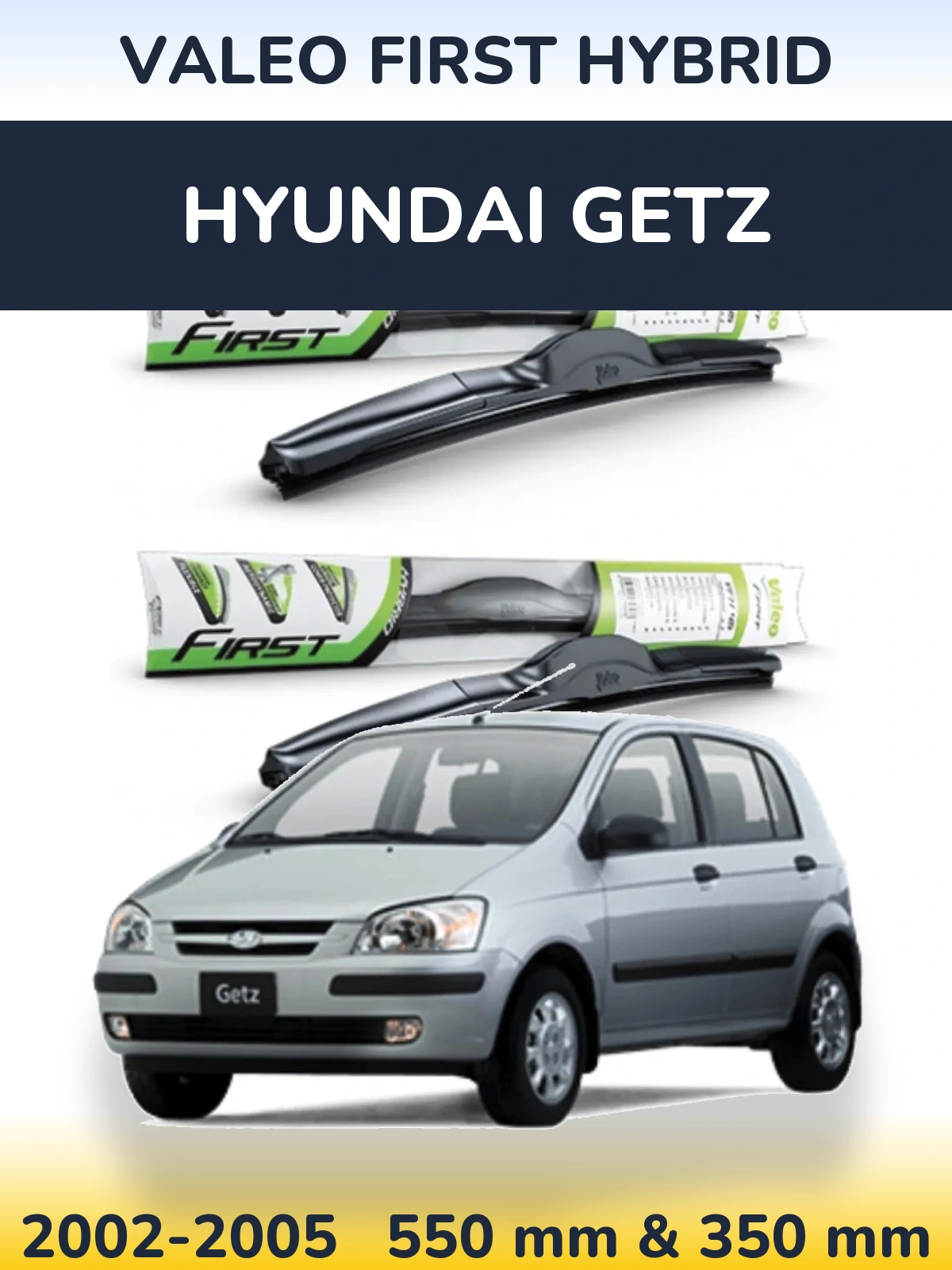 Komplet przednich wycieraczek Valeo First Hybrid 550 & 350 mm do Hyundai Getz 2002-2005