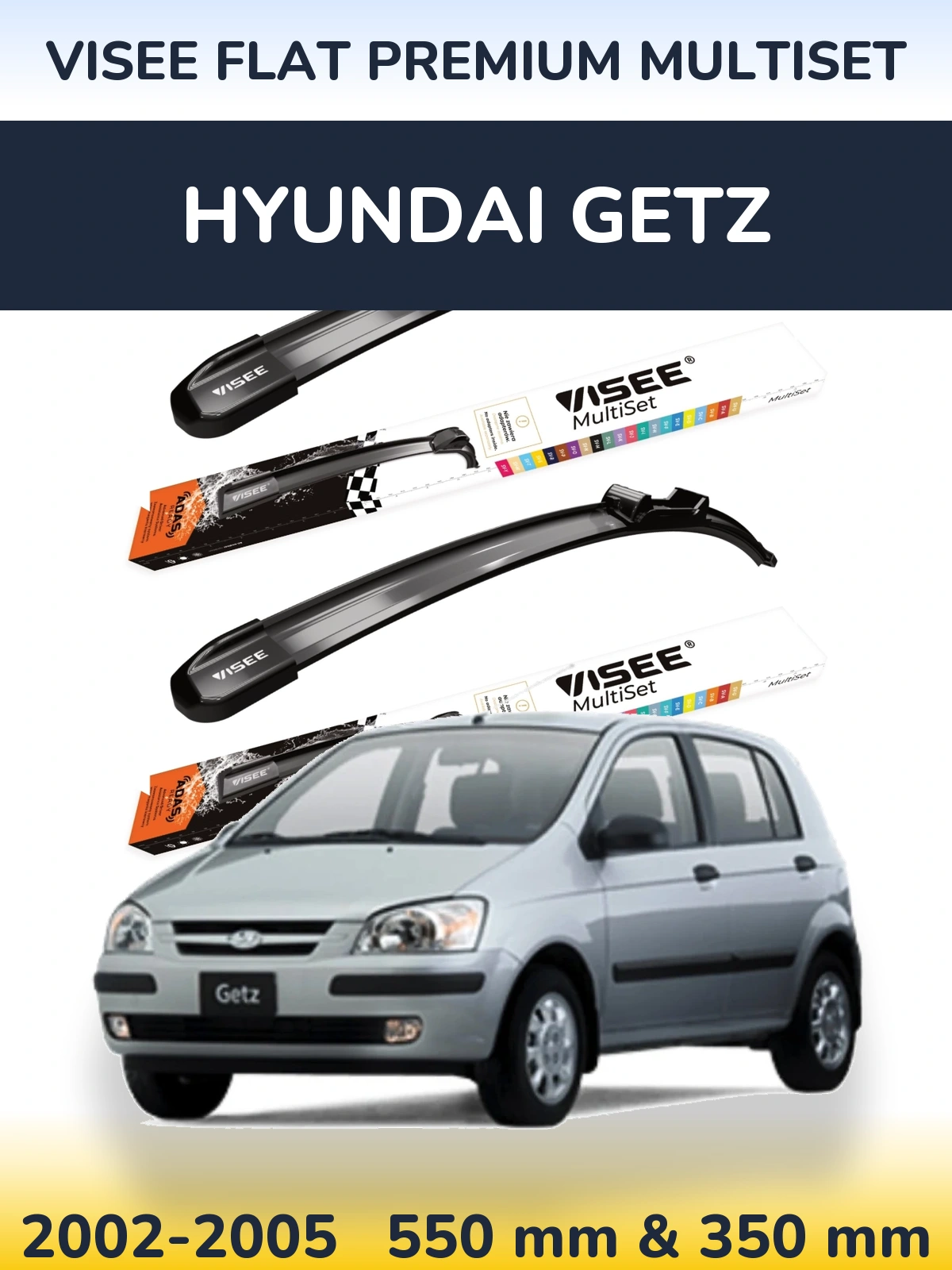 Komplet przednich wycieraczek VISEE FLAT PREMIUM MultiSet 550 & 350 mm do Hyundai Getz 2002-2005