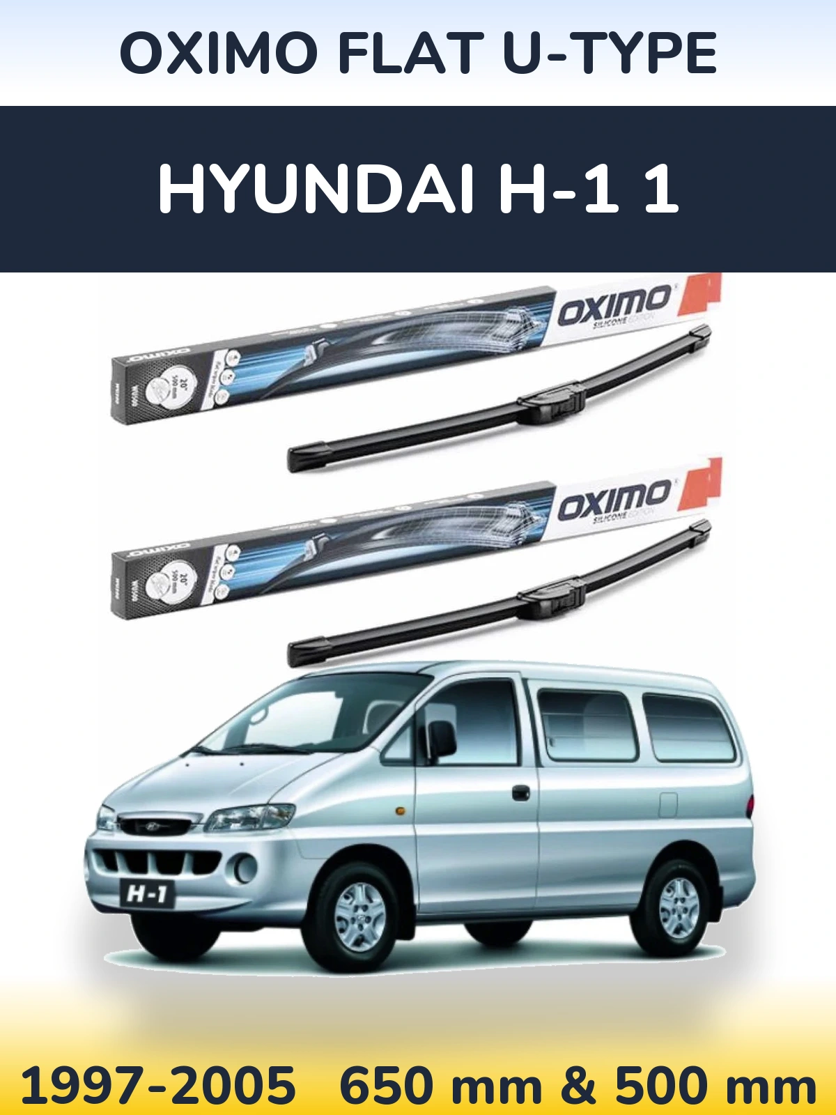 Front wiper blade set Oximo Flat U-type 650 & 500 mm for Hyundai H-1 1 1997-2005
