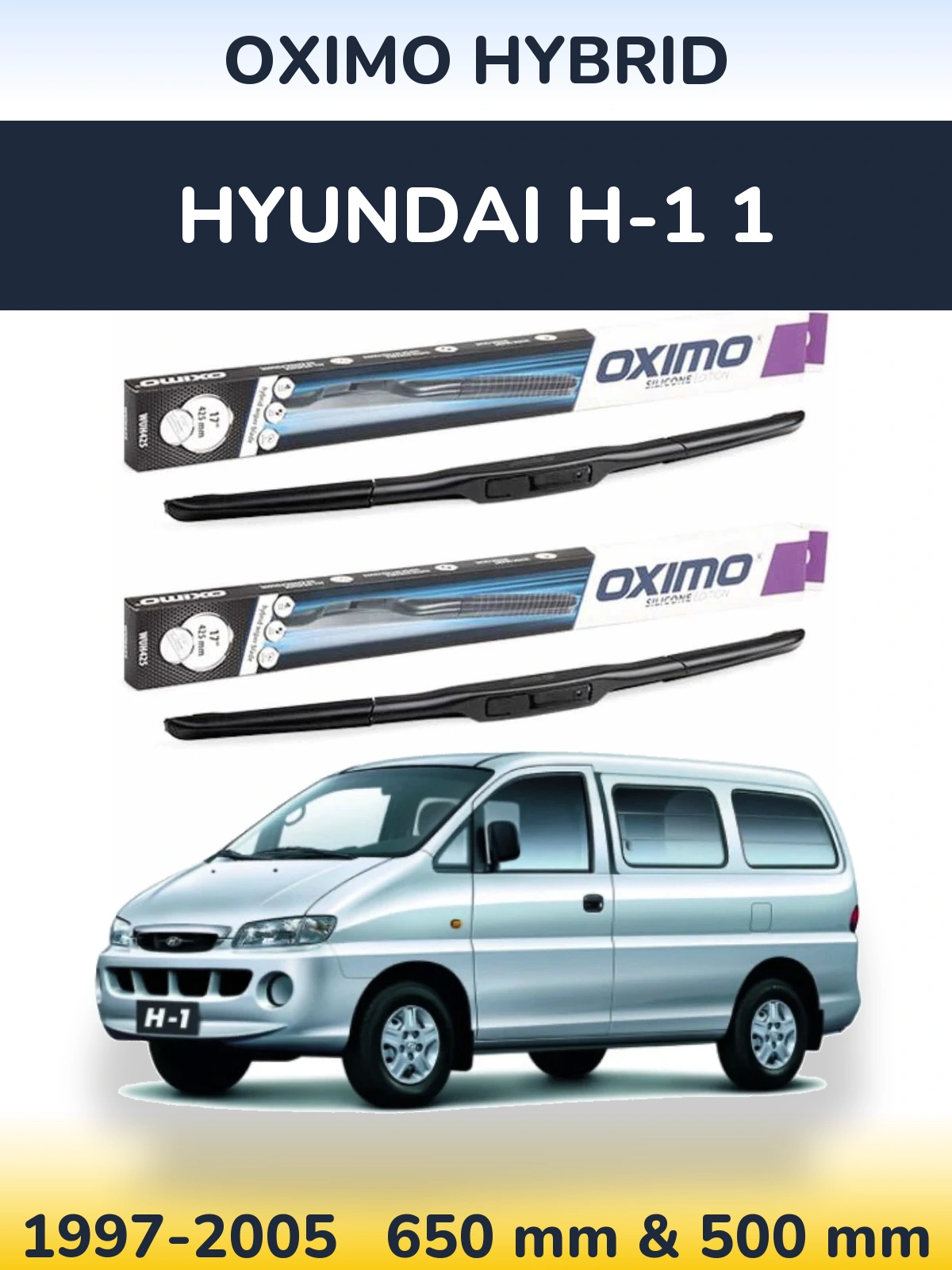 Front wiper blade set Oximo Hybrid 650 & 500 mm for Hyundai H-1 1 1997-2005