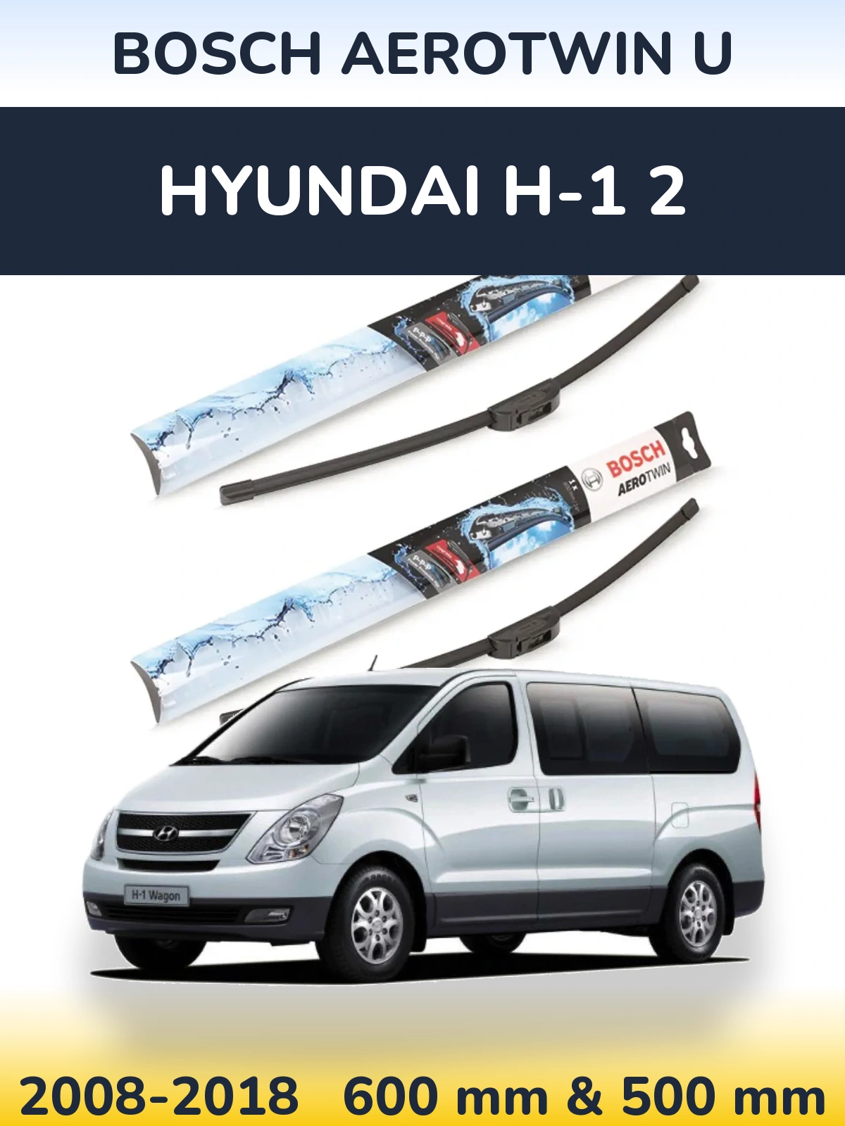 Front wiper blade set BOSCH AeroTwin U 600 & 500 mm for Hyundai H-1 2 2008-2018