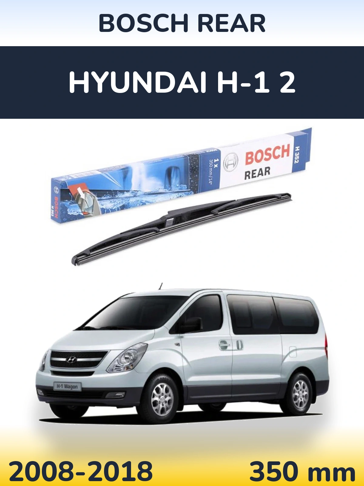 Задний дворник BOSCH Rear 350 мм для Hyundai H-1 2 2008-2018