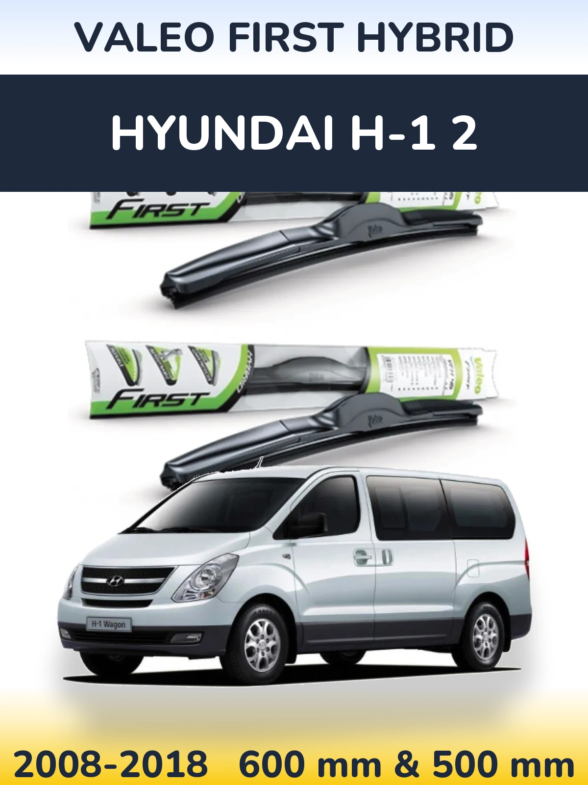 Комплект передних дворников Valeo First Hybrid 600 & 500 мм для Hyundai H-1 2 2008-2018