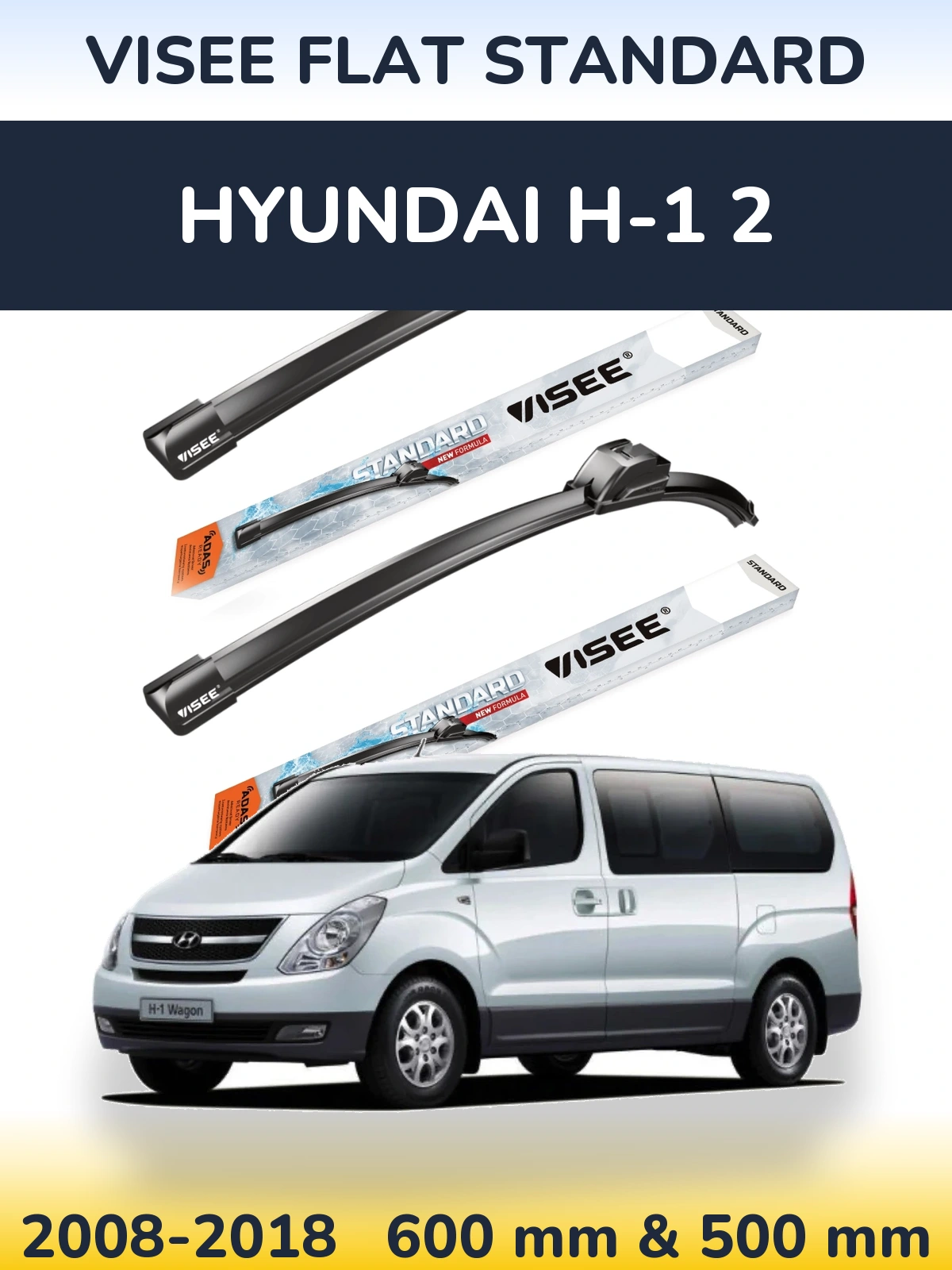 Komplet przednich wycieraczek VISEE FLAT STANDARD 600 & 500 mm do Hyundai H-1 2 2008-2018