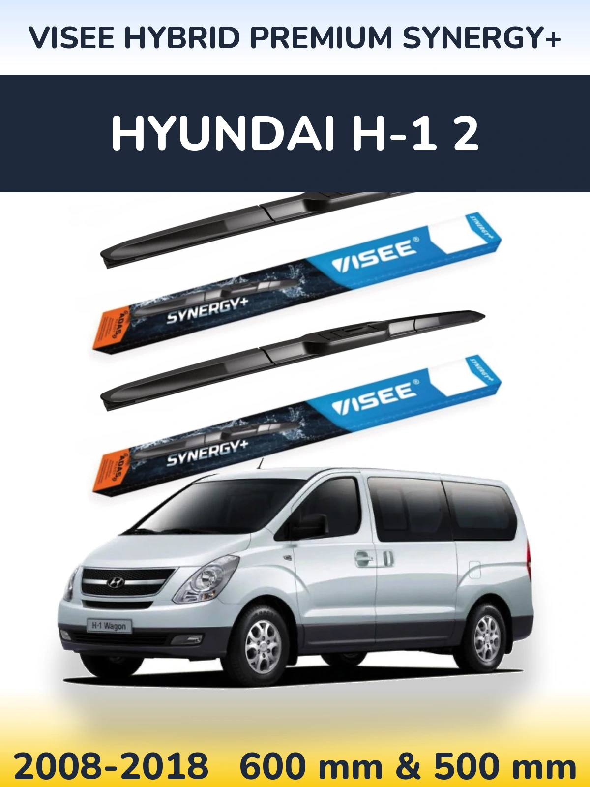Комплект передніх щіток VISEE HYBRID PREMIUM SYNERGY+ 600 & 500 мм для Hyundai H-1 2 2008-2018