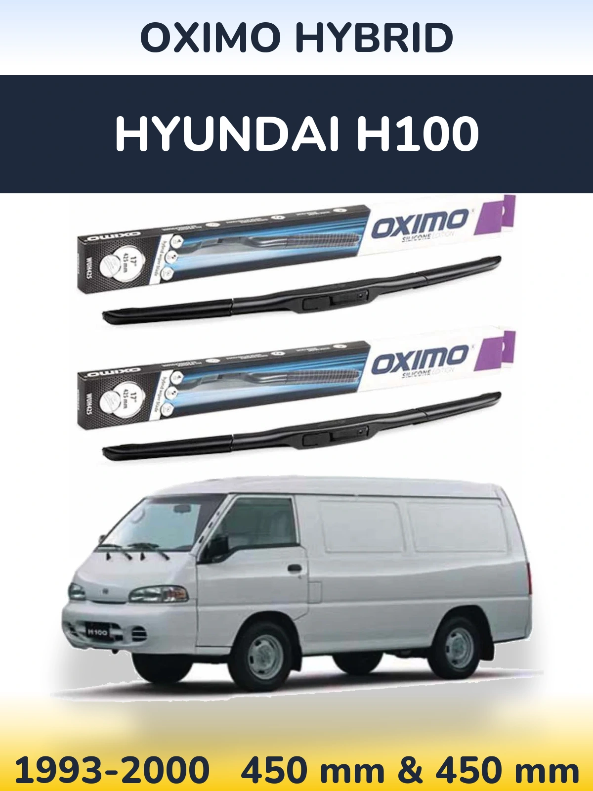 Komplet przednich wycieraczek Oximo Hybrid 450 & 450 mm do Hyundai H100 1993-2000