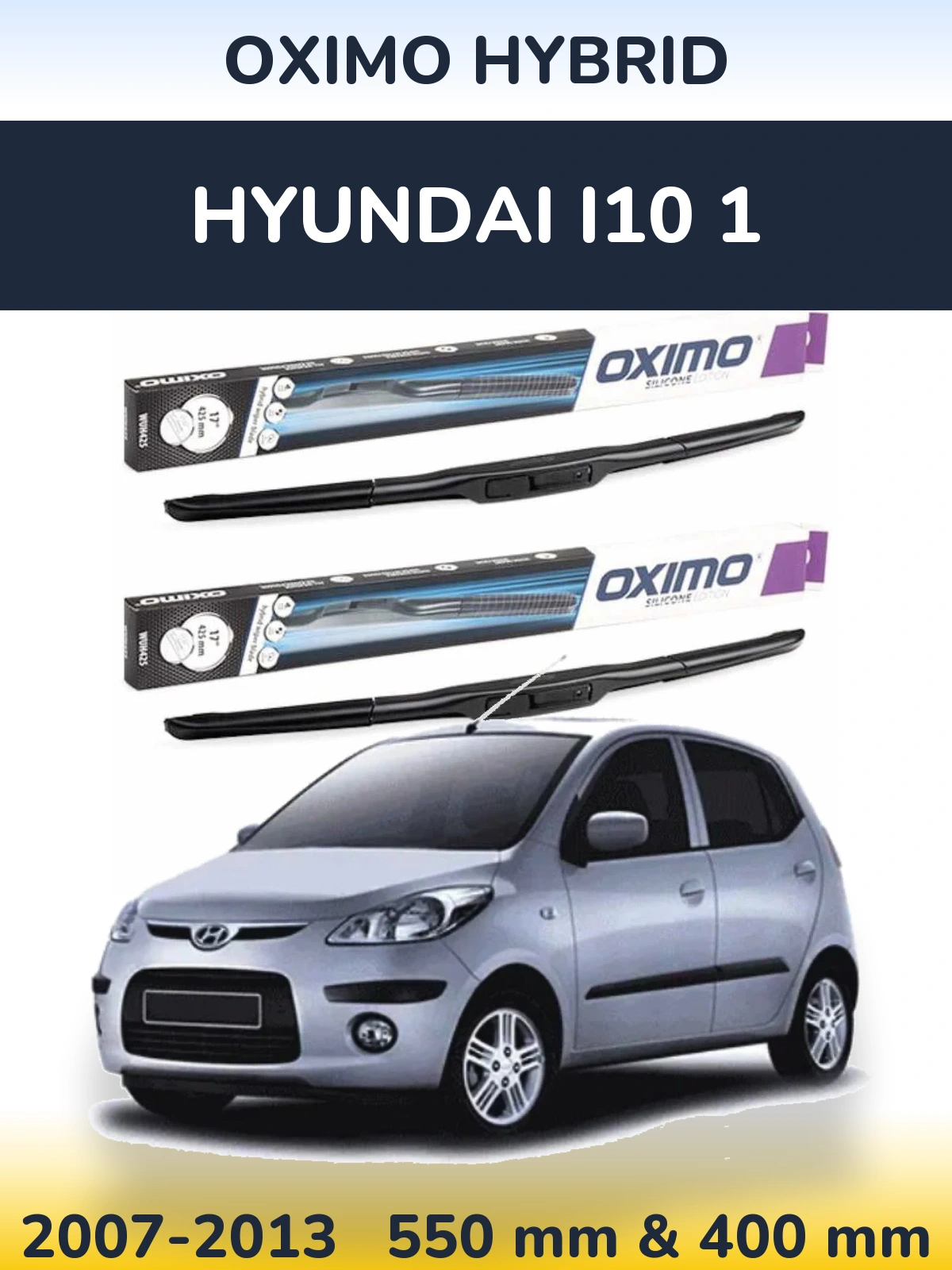 Front wiper blade set Oximo Hybrid 550 & 400 mm for Hyundai i10 1 2007-2013