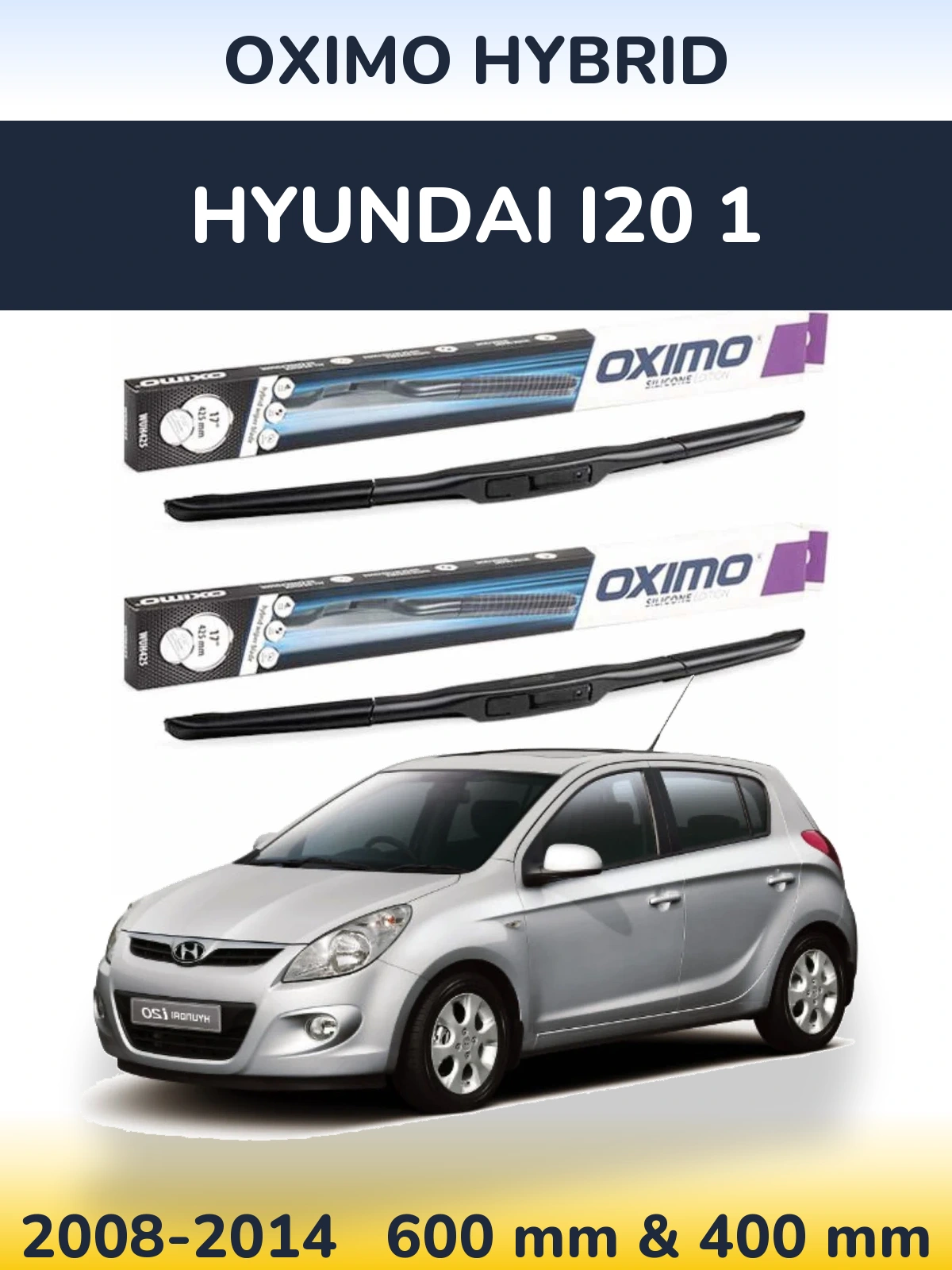 Front wiper blade set Oximo Hybrid 600 & 400 mm for Hyundai i20 1 2008-2014